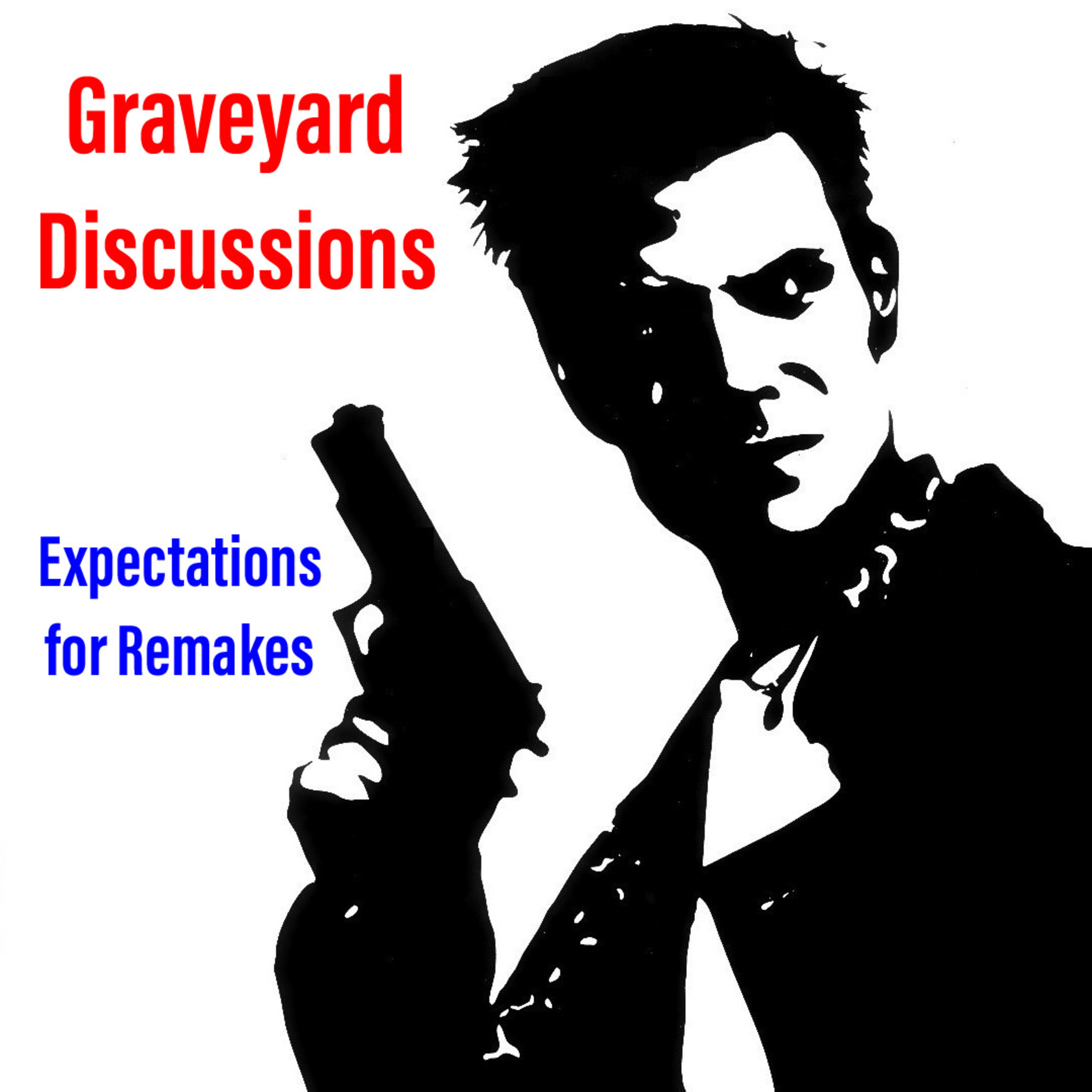 Graveyard Discussions: Expectations for Remakes episode artwork