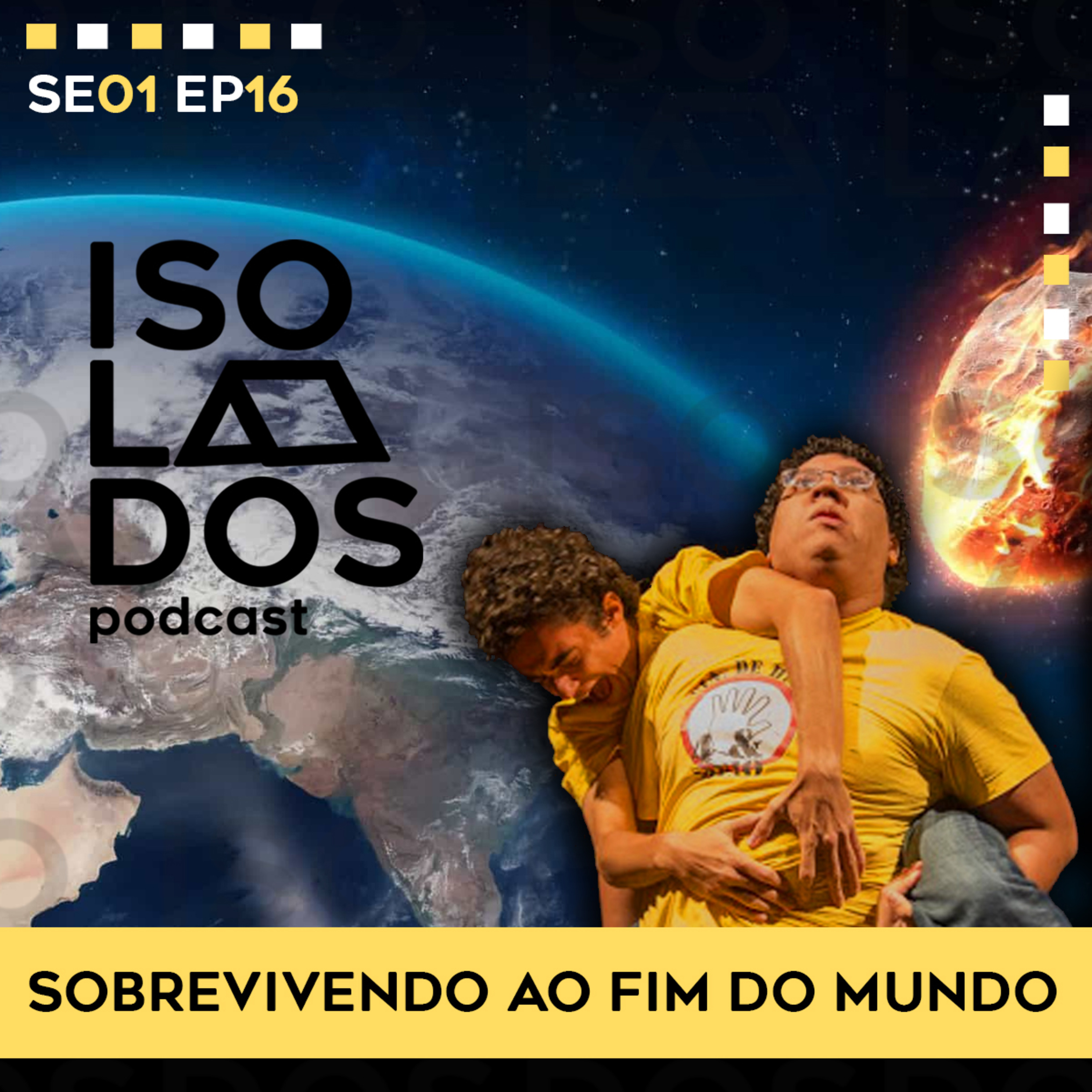 Sobrevivendo ao Fim do Mundo | ISOLADOS Podcast | Episódio 16 | Temporada 01 episode artwork
