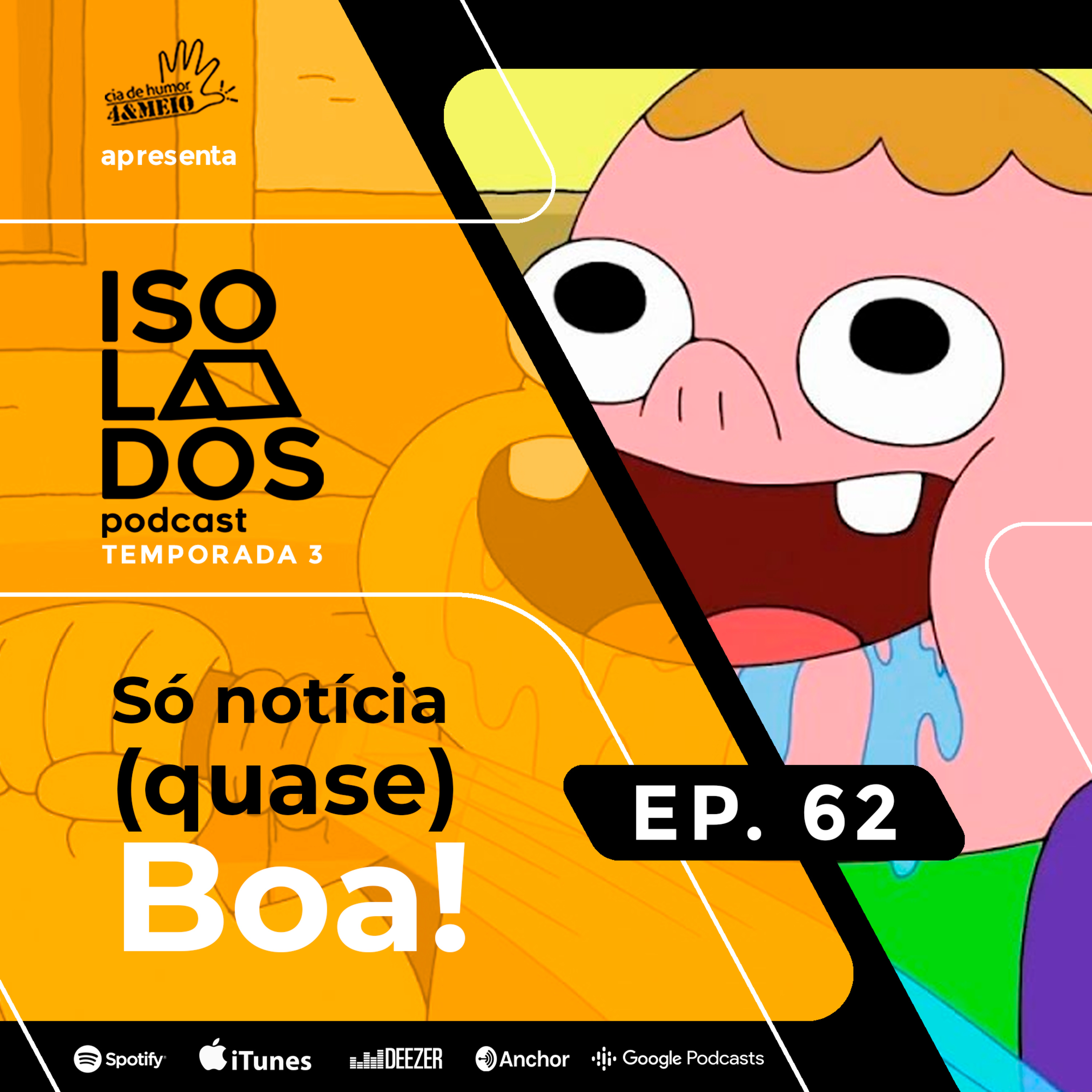 Só Notícia (Quase) Boa | ISOLADOS Podcast | Episódio 62 | Temporada 03 episode artwork