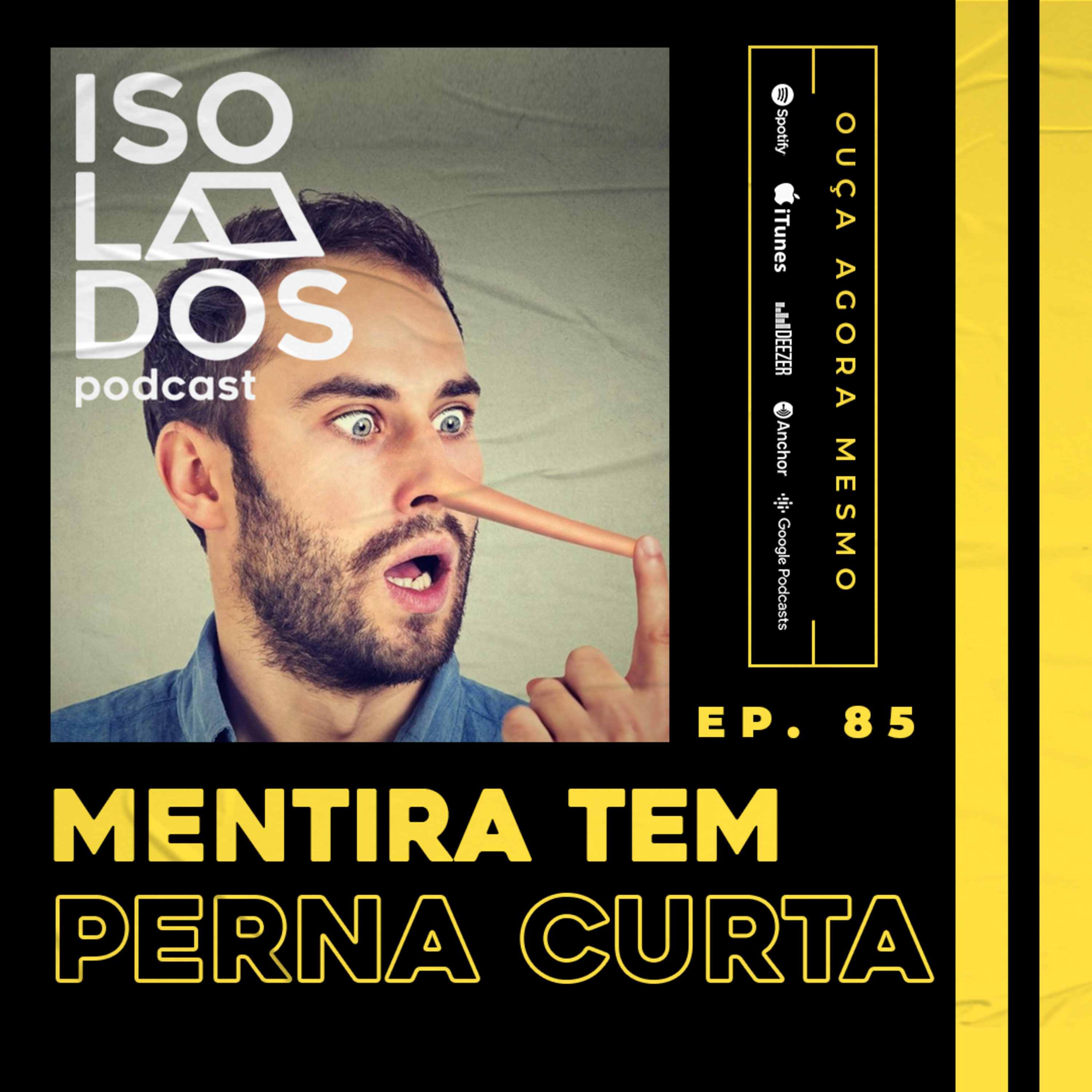 Mentira tem Perna Curta | ISOLADOS Podcast | Episódio 85 | Temporada 04 episode artwork