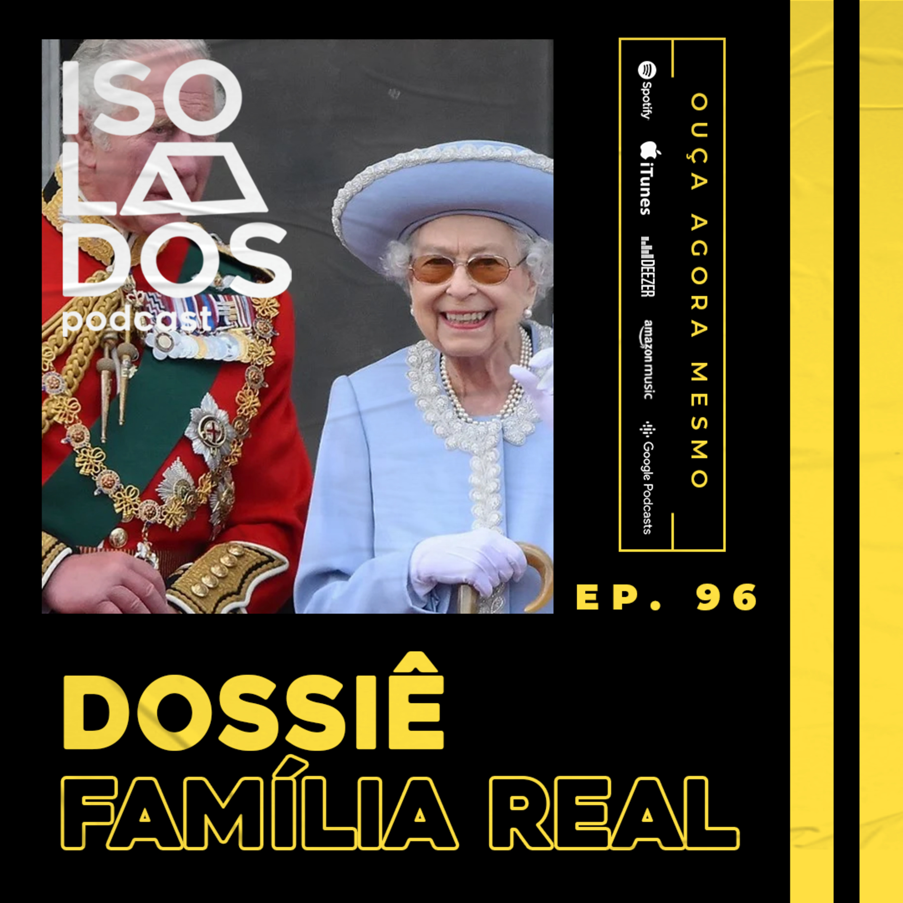 Dossiê Família Real | ISOLADOS Podcast | Episódio 96 | Temporada 04 episode artwork