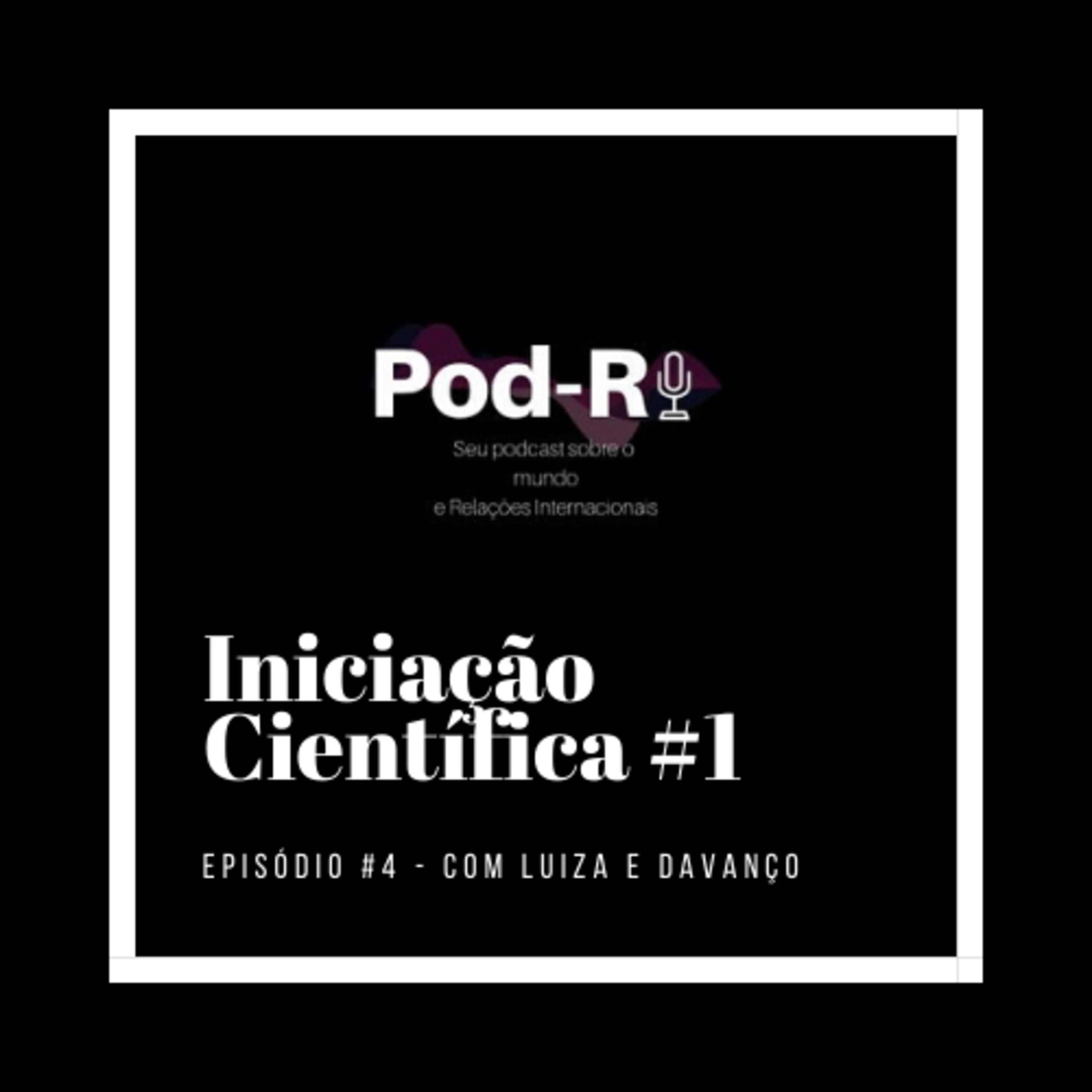 Pod-RI #4 - Iniciação Científica com Luiza e Davanço episode artwork