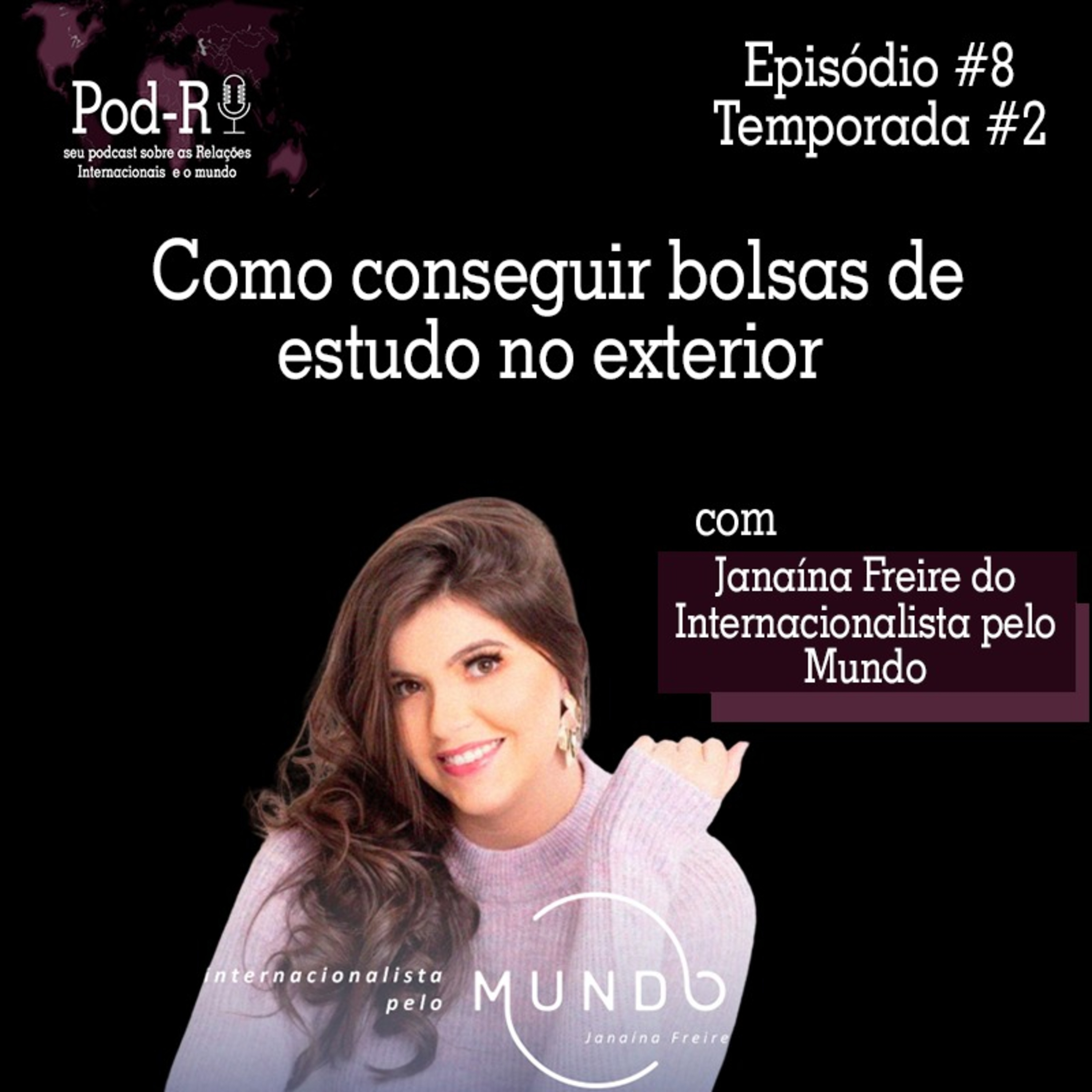 Pod-RI #2.8 - Como conseguir bolsas de estudo no exterior com Janaína Freire episode artwork