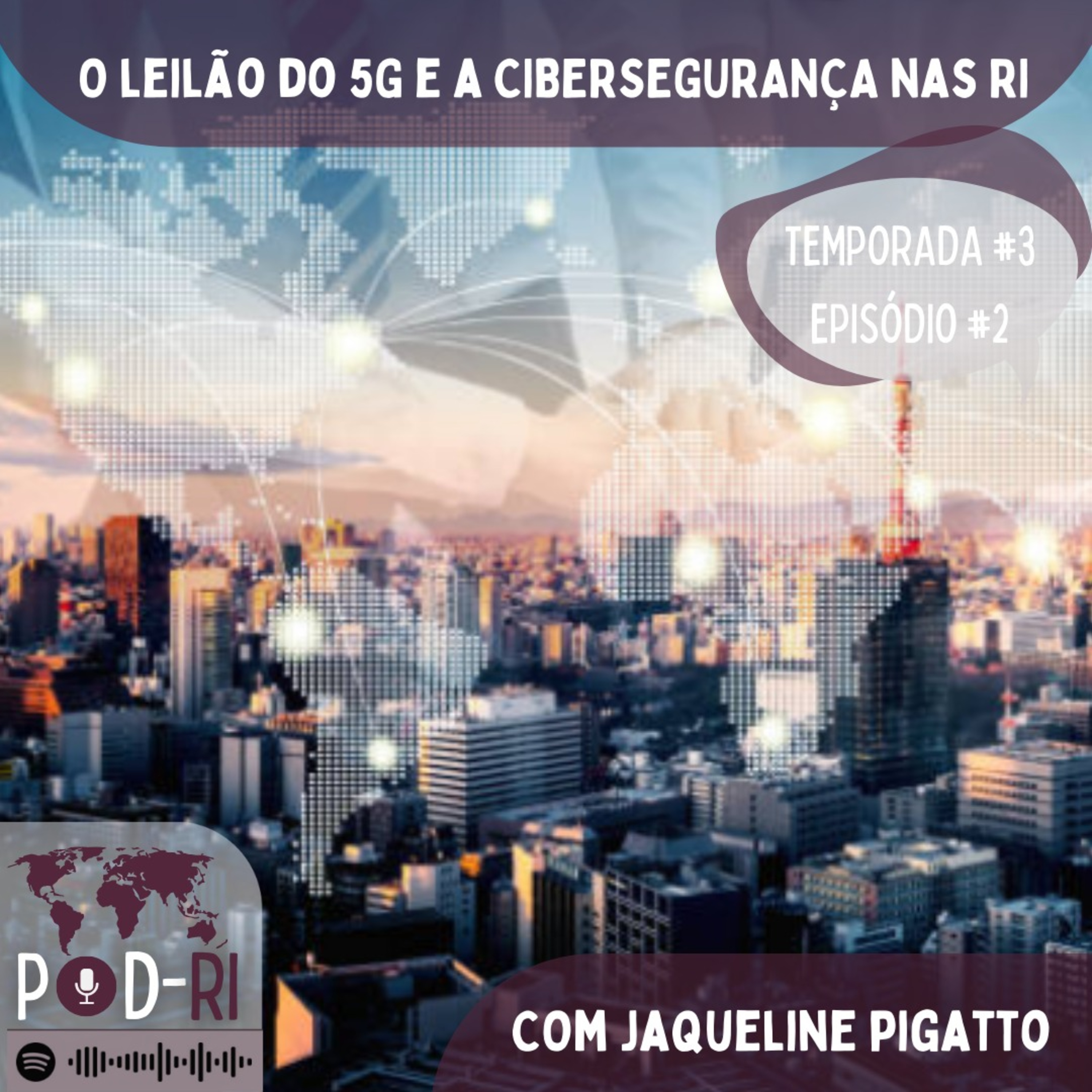 Pod-RI #3.2 O Leilão do 5G e a Cybersegurança nas RI com Jaqueline Pigatto episode artwork
