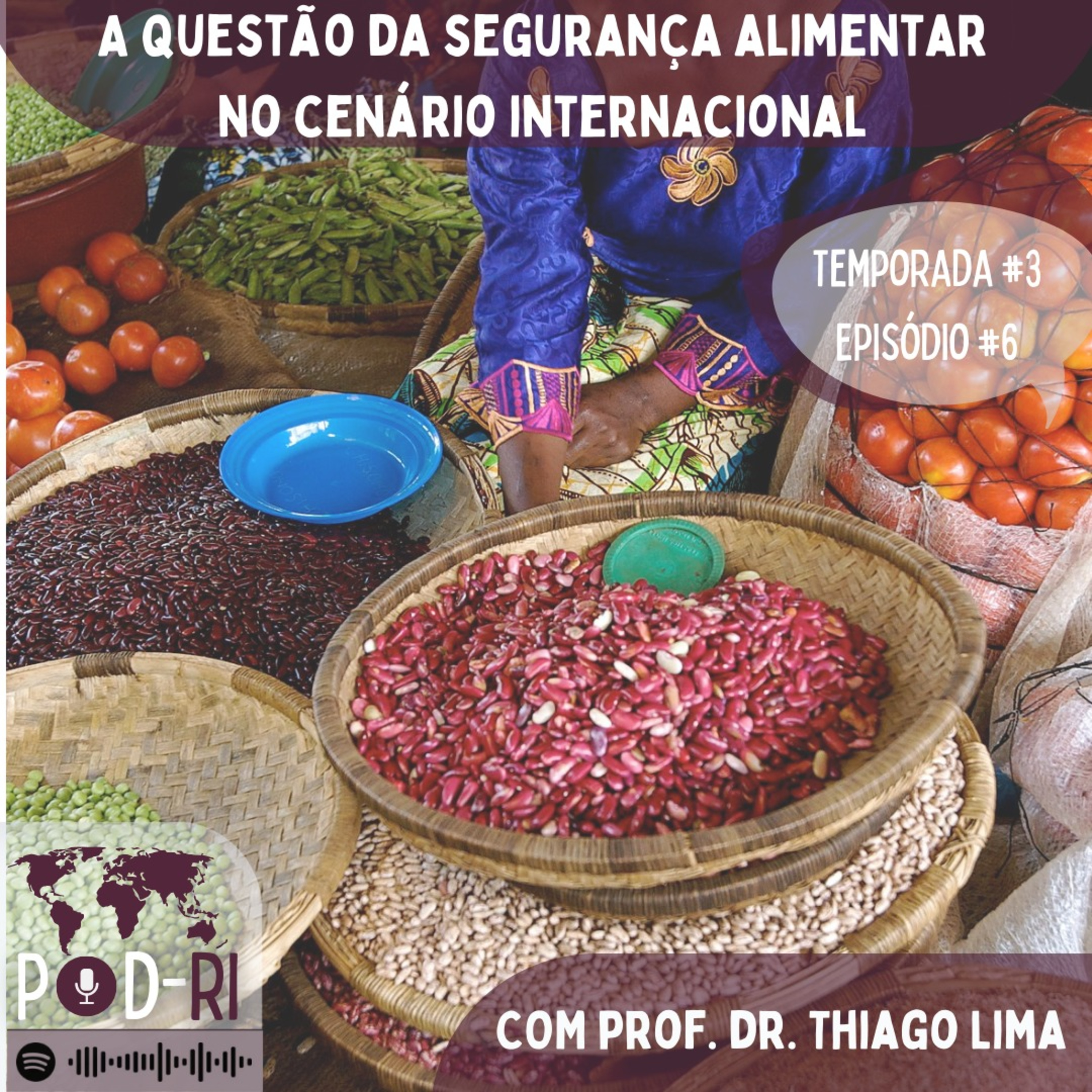 Pod-RI #3.6 A Questão da Segurança Alimentar no Cenário Internacional com Dr. Thiago Lima episode artwork