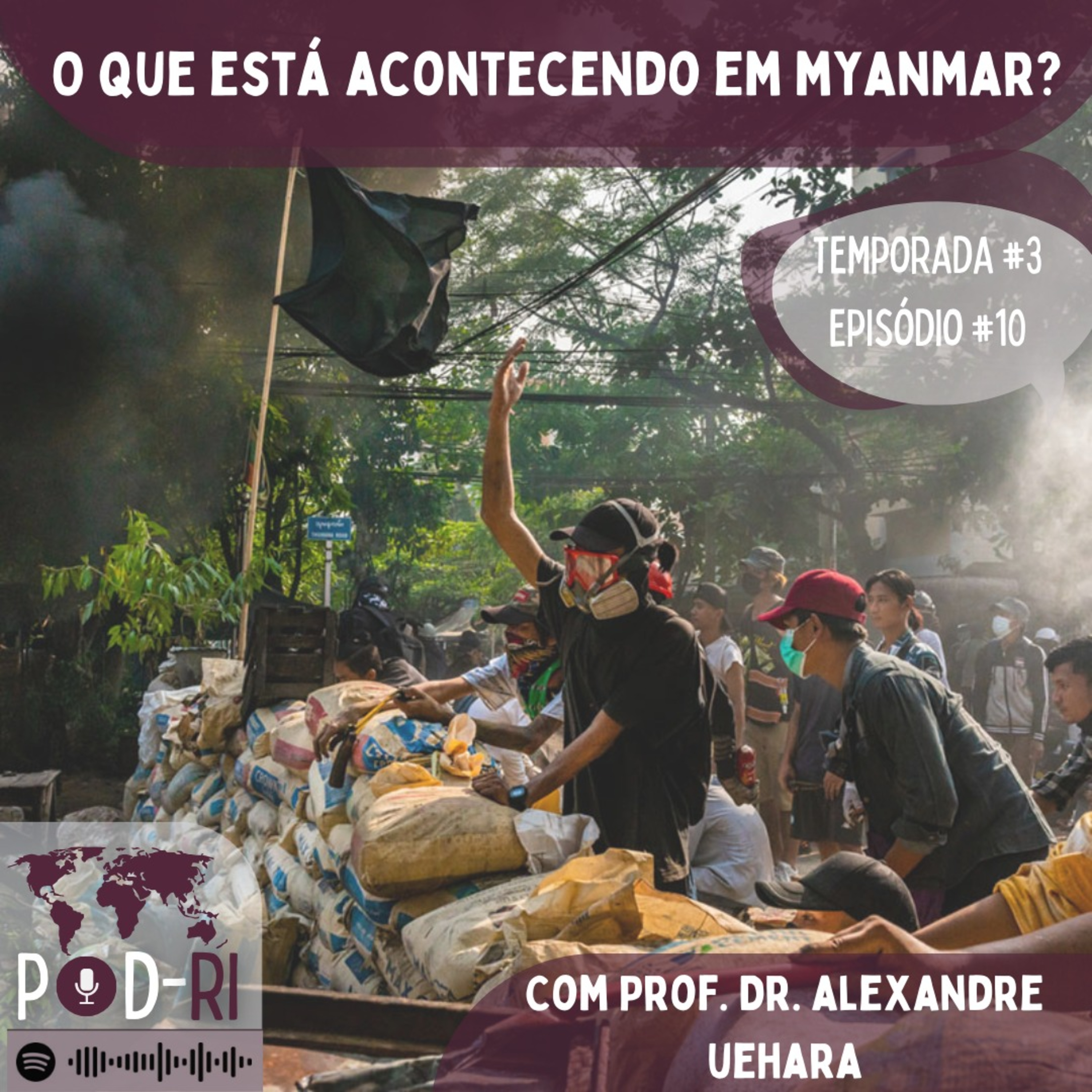 Pod-RI #3.10 - O que está acontecendo em Myanmar? - com Prof. Dr. Alexandre Uehara episode artwork
