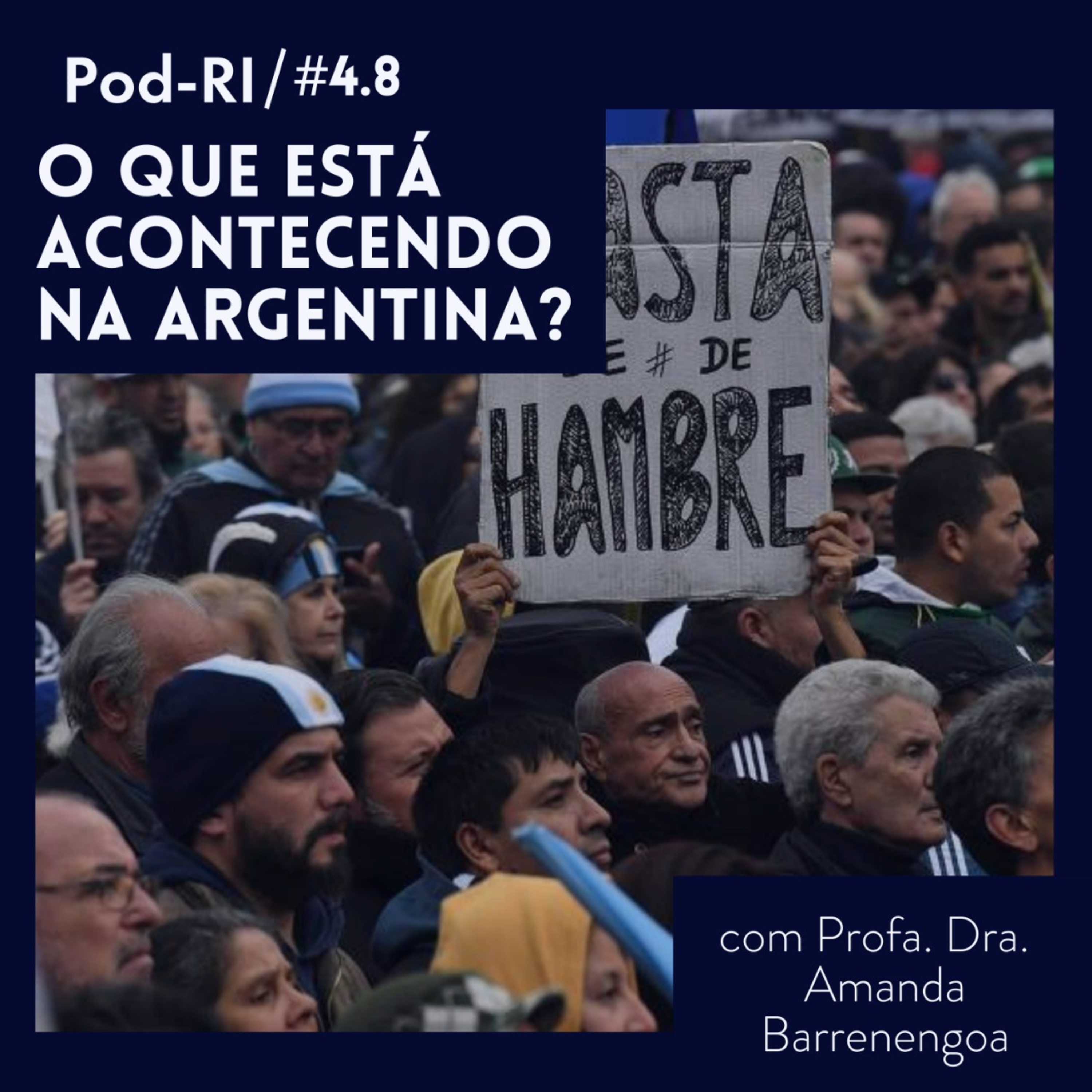 Pod-RI #4.8 - O que está acontecendo na Argentina? com Profª . Dr. Amanda Barrenengoa episode artwork