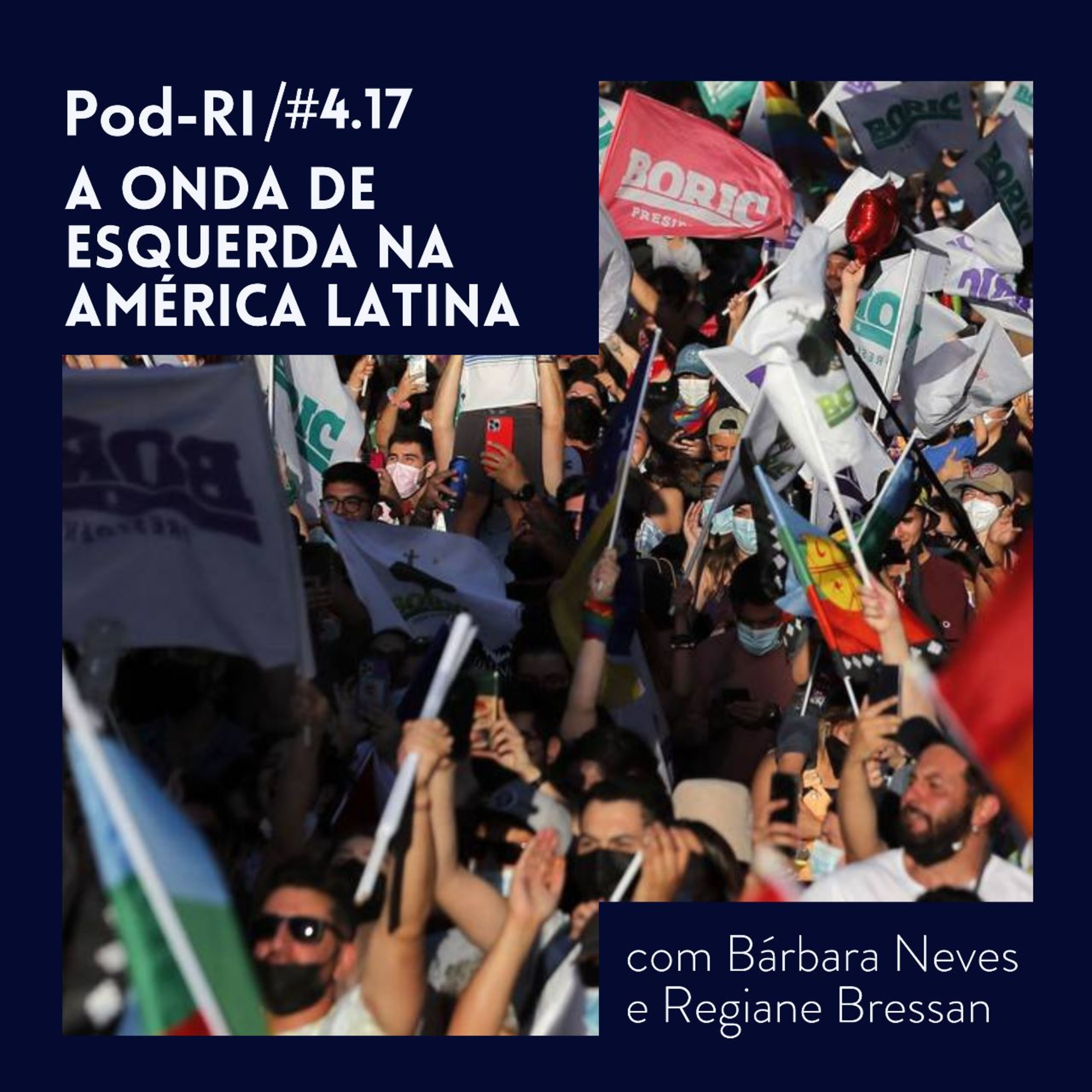 Pod-RI #4.17 - A onda de esquerda na América Latina com Dra. Barbara Neves e Dra. Regiane Bressan episode artwork