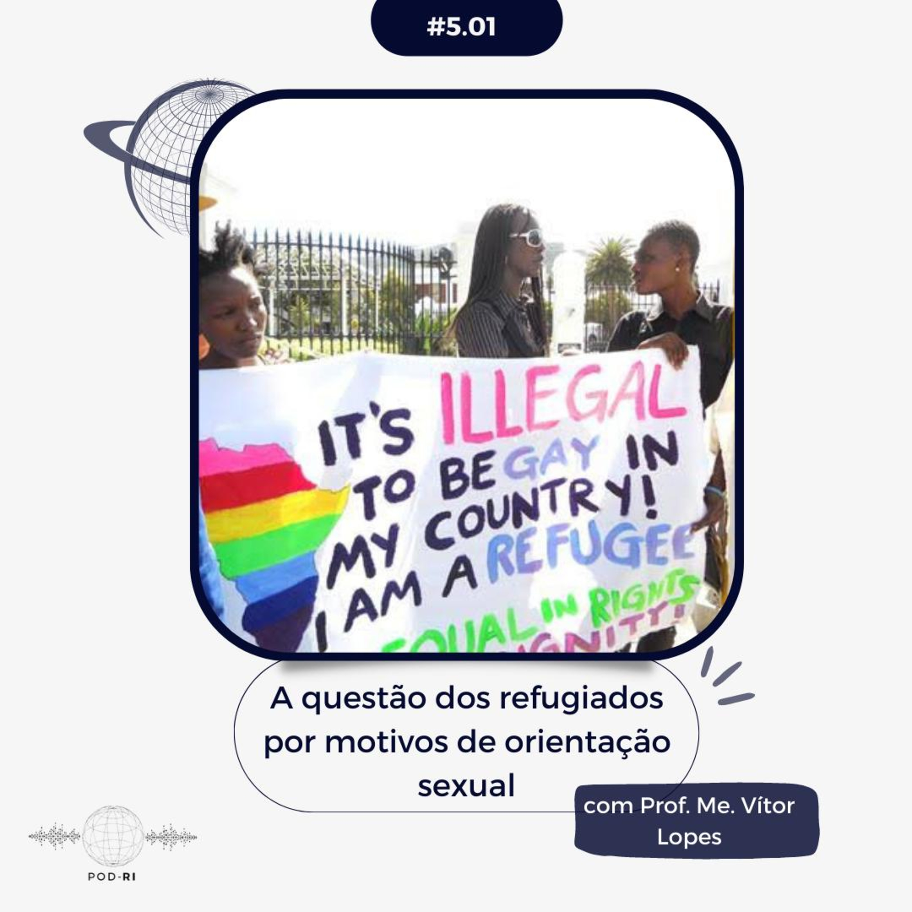 Pod-RI #5.1 - A questão dos Refugiados por Motivos de Orientação Sexual com Prof. Me. Vítor Lopes episode artwork