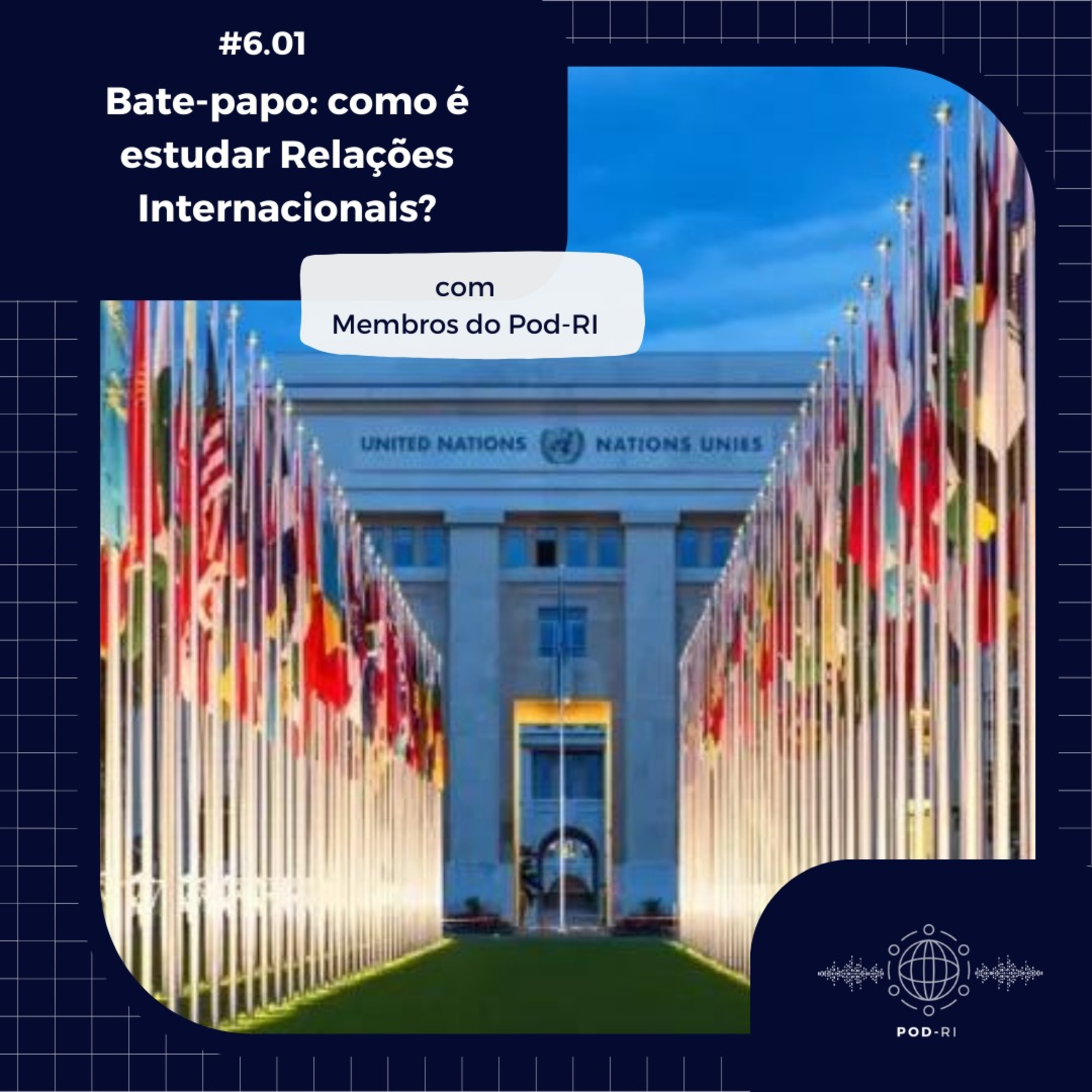 Pod-RI #6.1 - Bate-papo: como é estudar Relações Internacionais? com Membros do Pod-RI episode artwork
