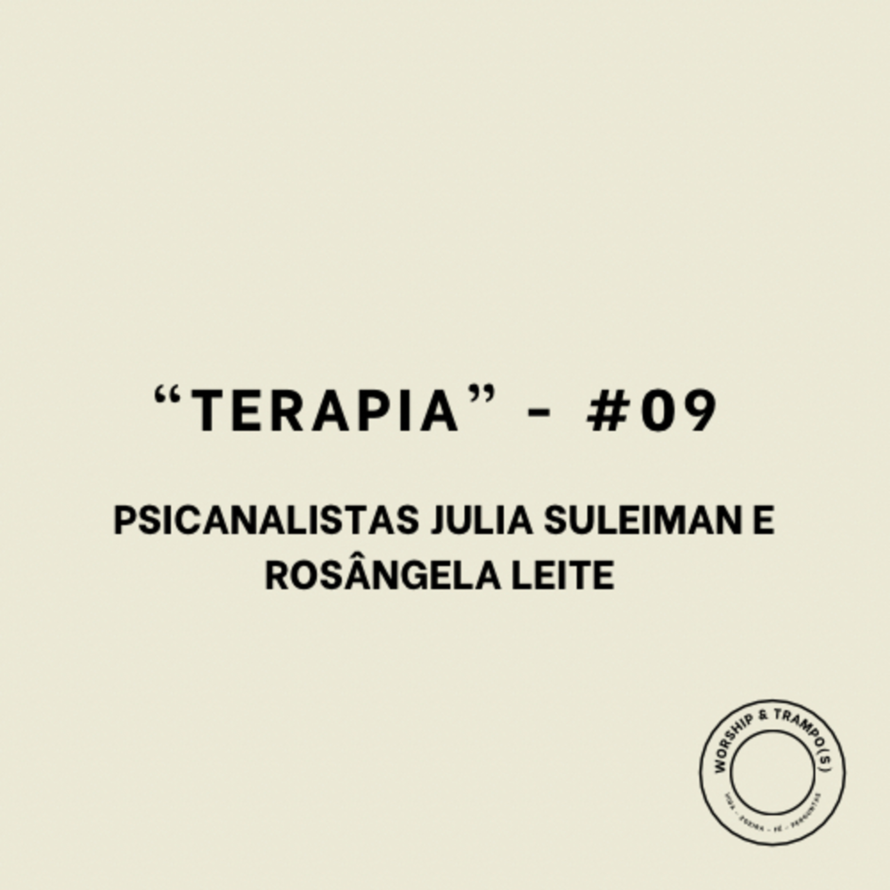 “Terapia” - Psicanalistas Julia Suleiman e Rosângela Leite - #09 episode artwork