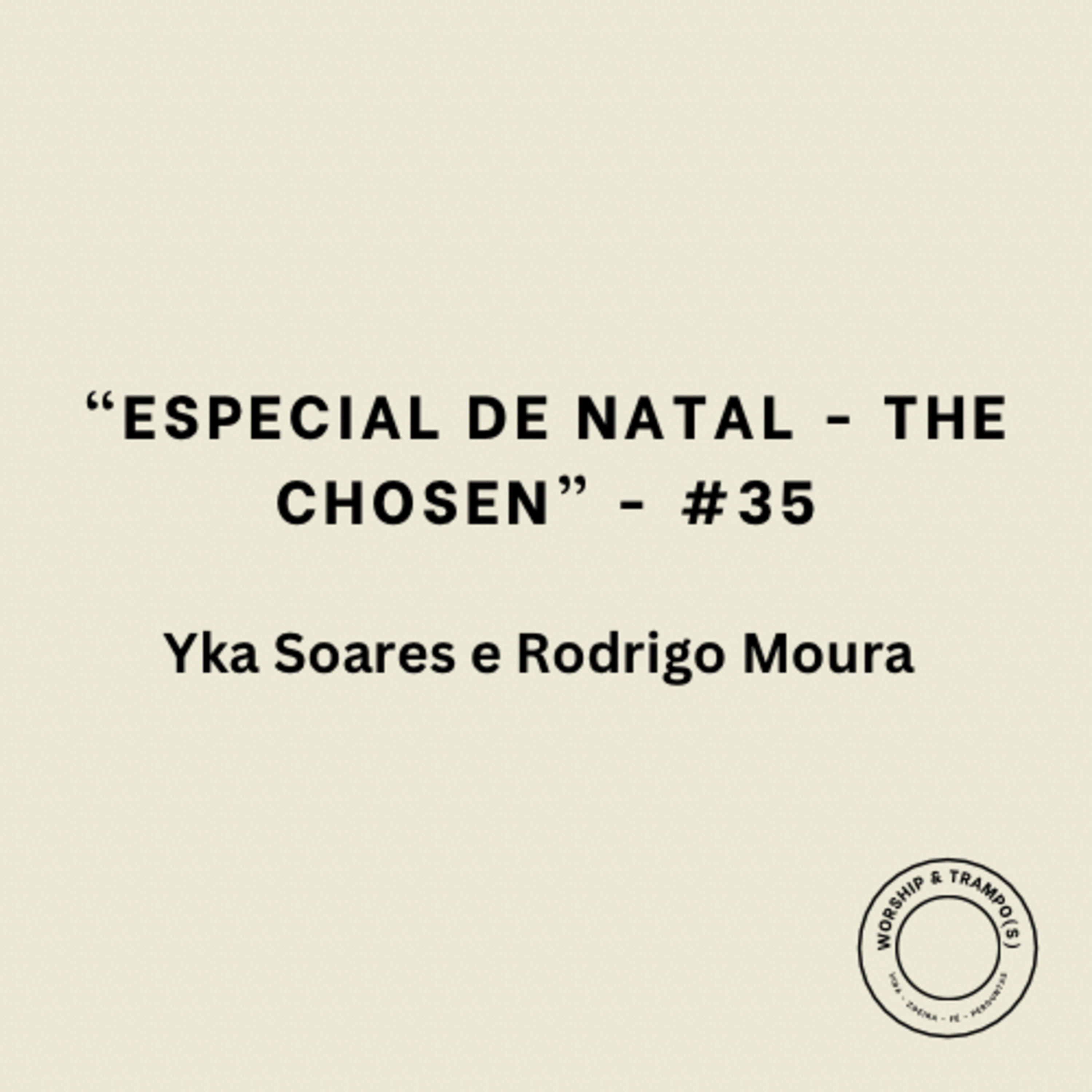 "Especial de natal - The Chosen" - Yka Soares e Rodrigo Moura - #35 episode artwork