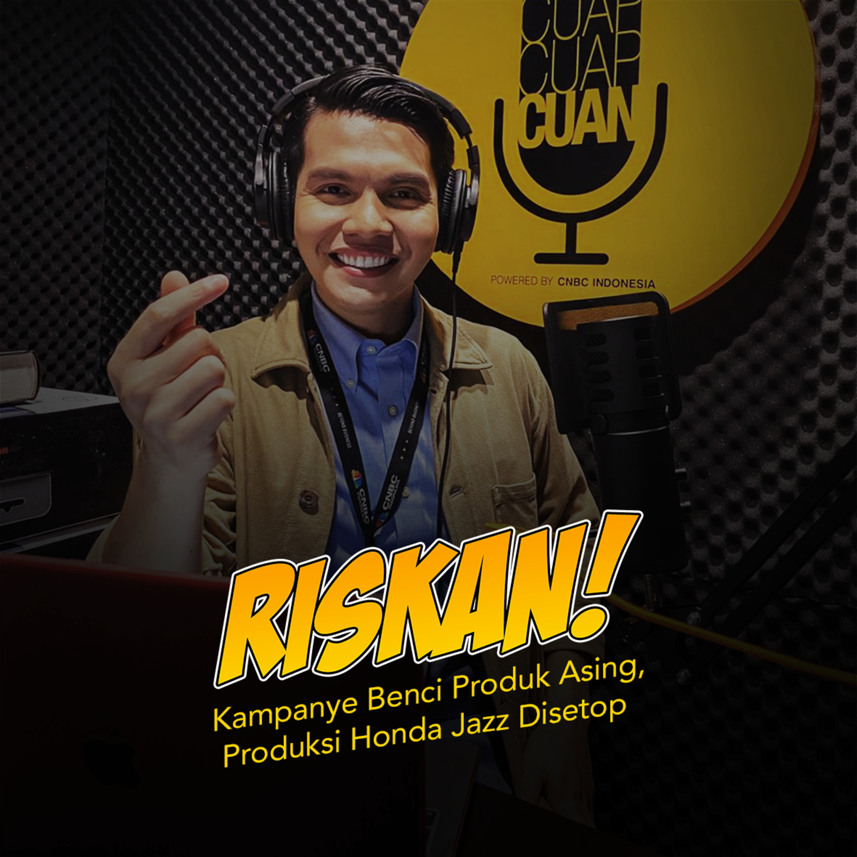 RISKAN! Kampanye Benci Produk Asing, Produksi Honda Jazz Disetop episode artwork