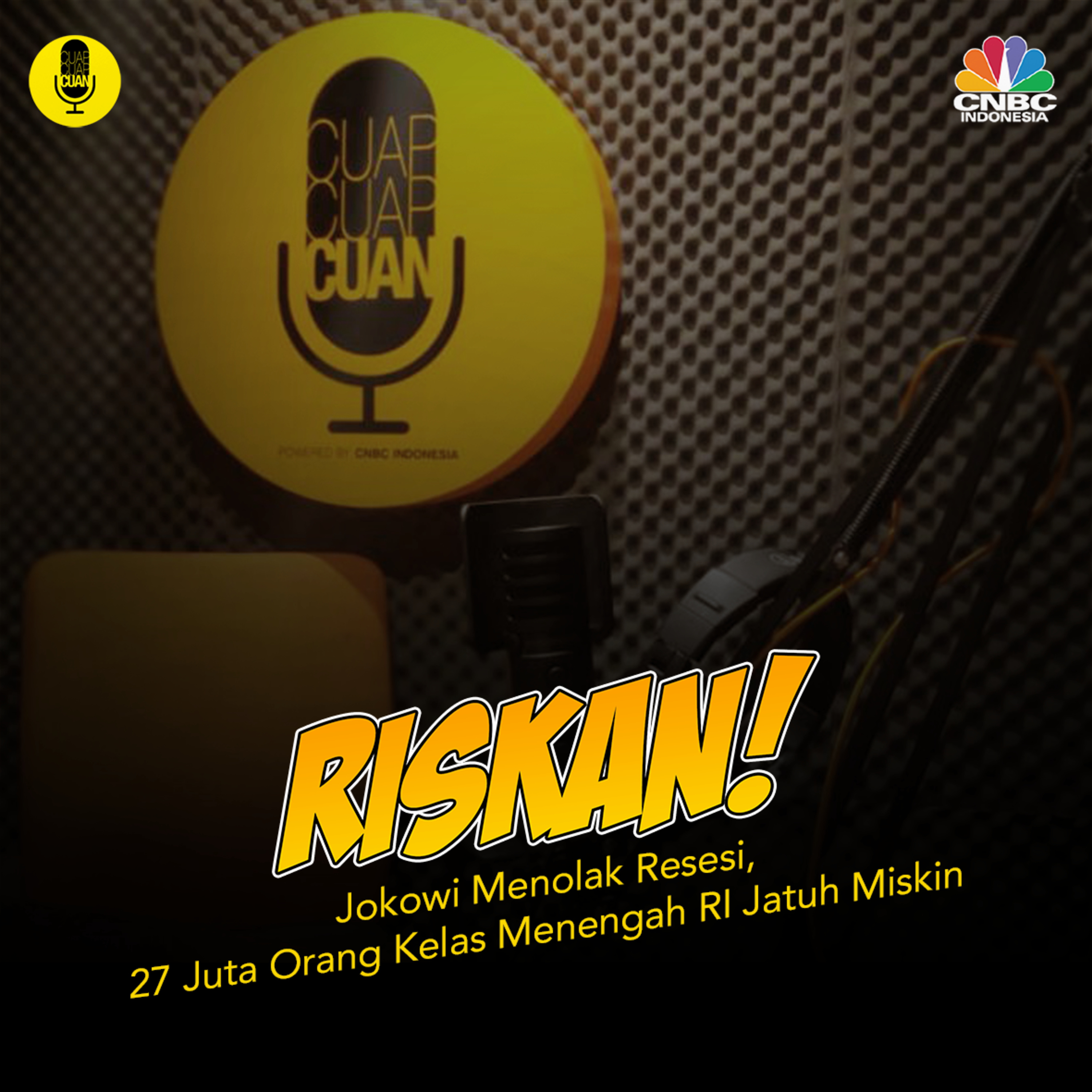 RISKAN! Jokowi Menolak Resesi, 27 Juta Orang Kelas Menengah RI Jatuh Miskin episode artwork