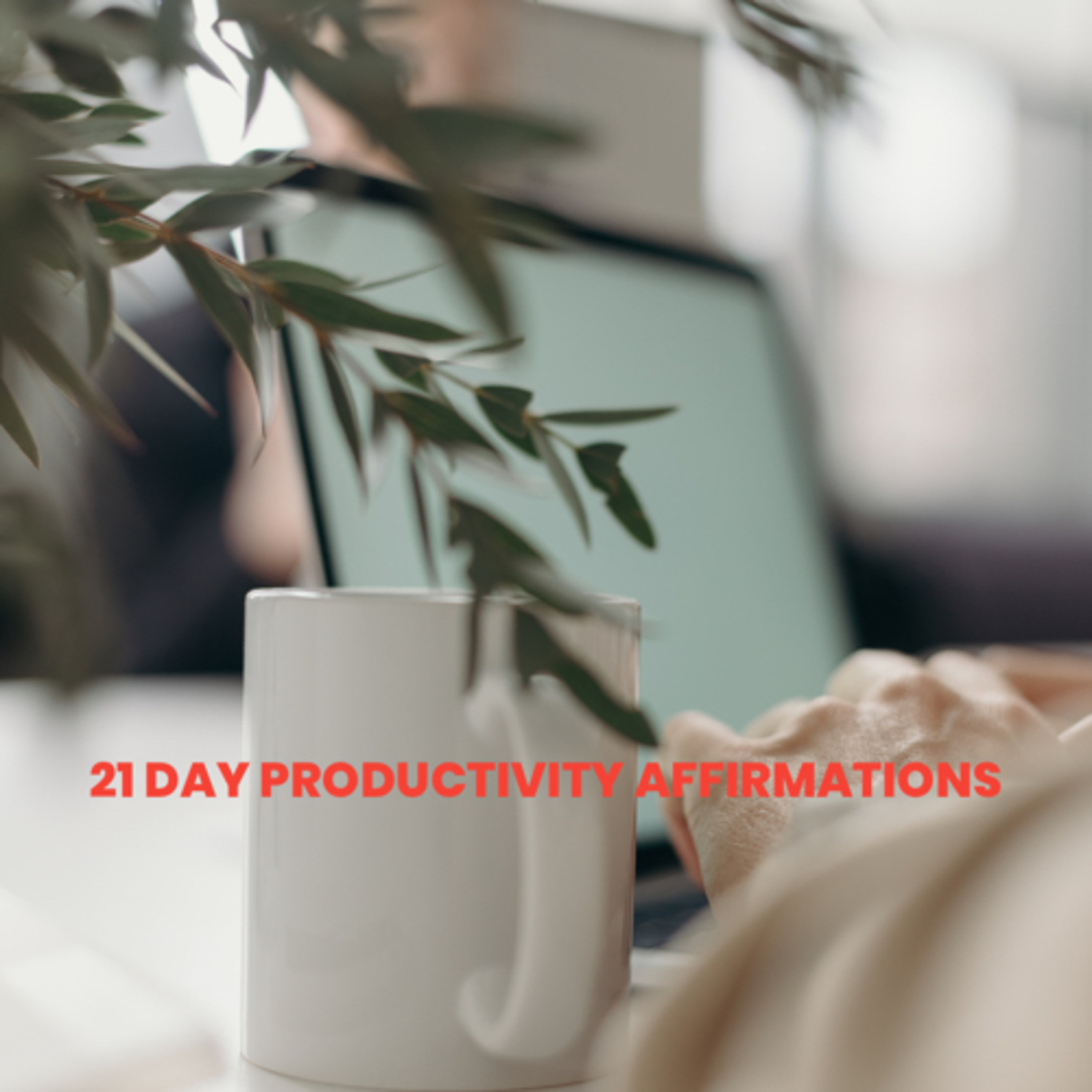 21 Day Productivity Affirmations  episode artwork