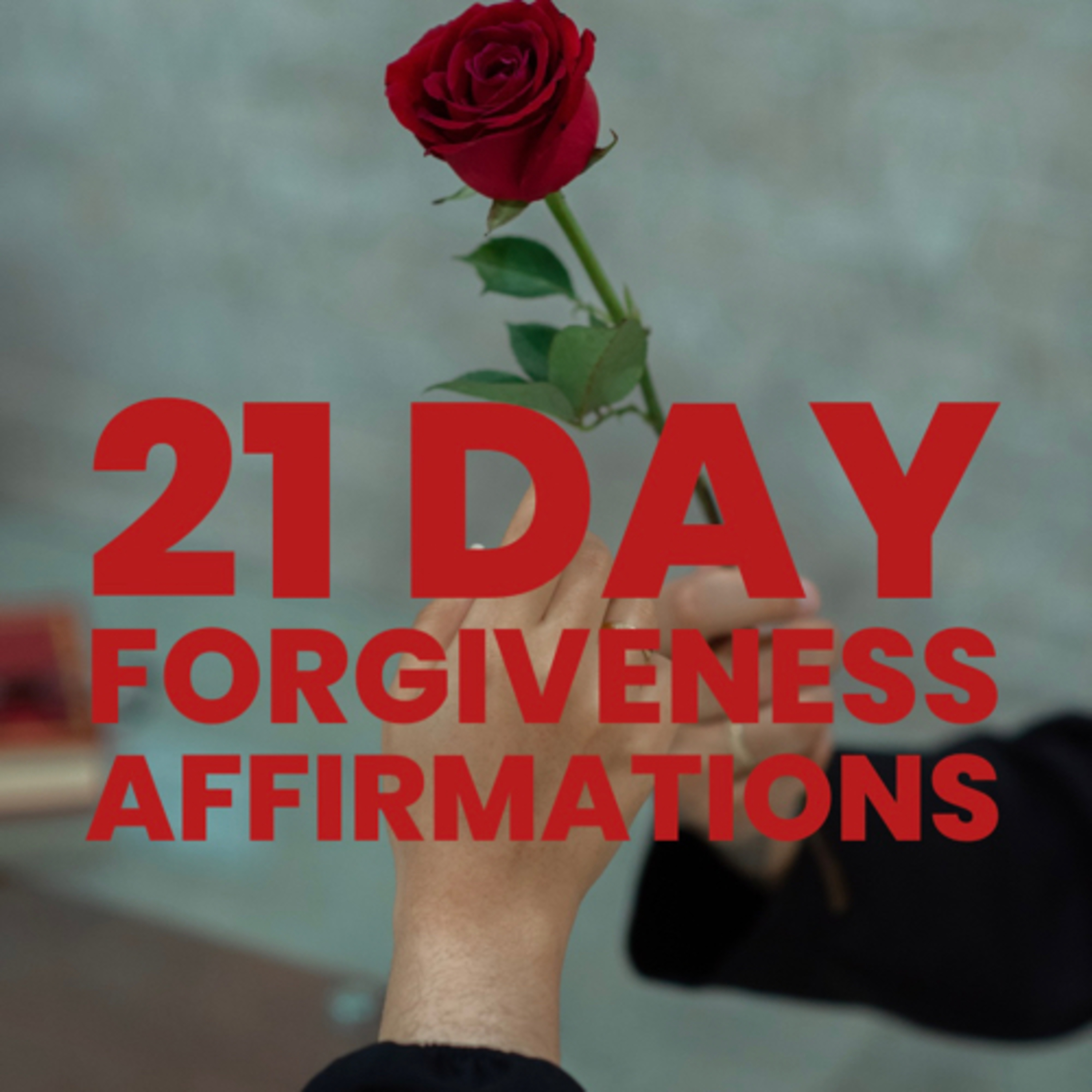 21 Day Forgiveness Affirmations 