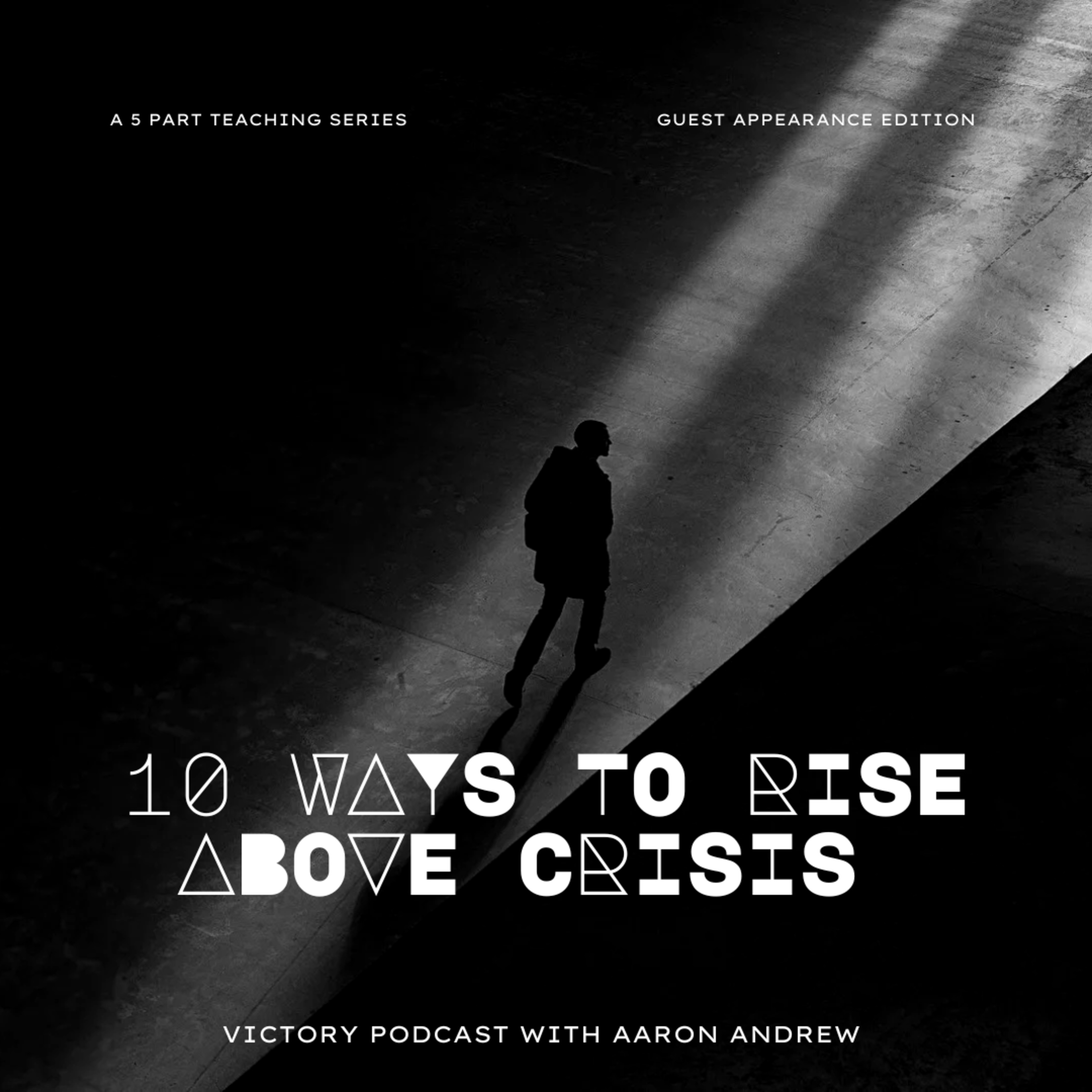 10 Ways To Rise Above Crises 4.0 [Guest Appearance Edition] episode artwork