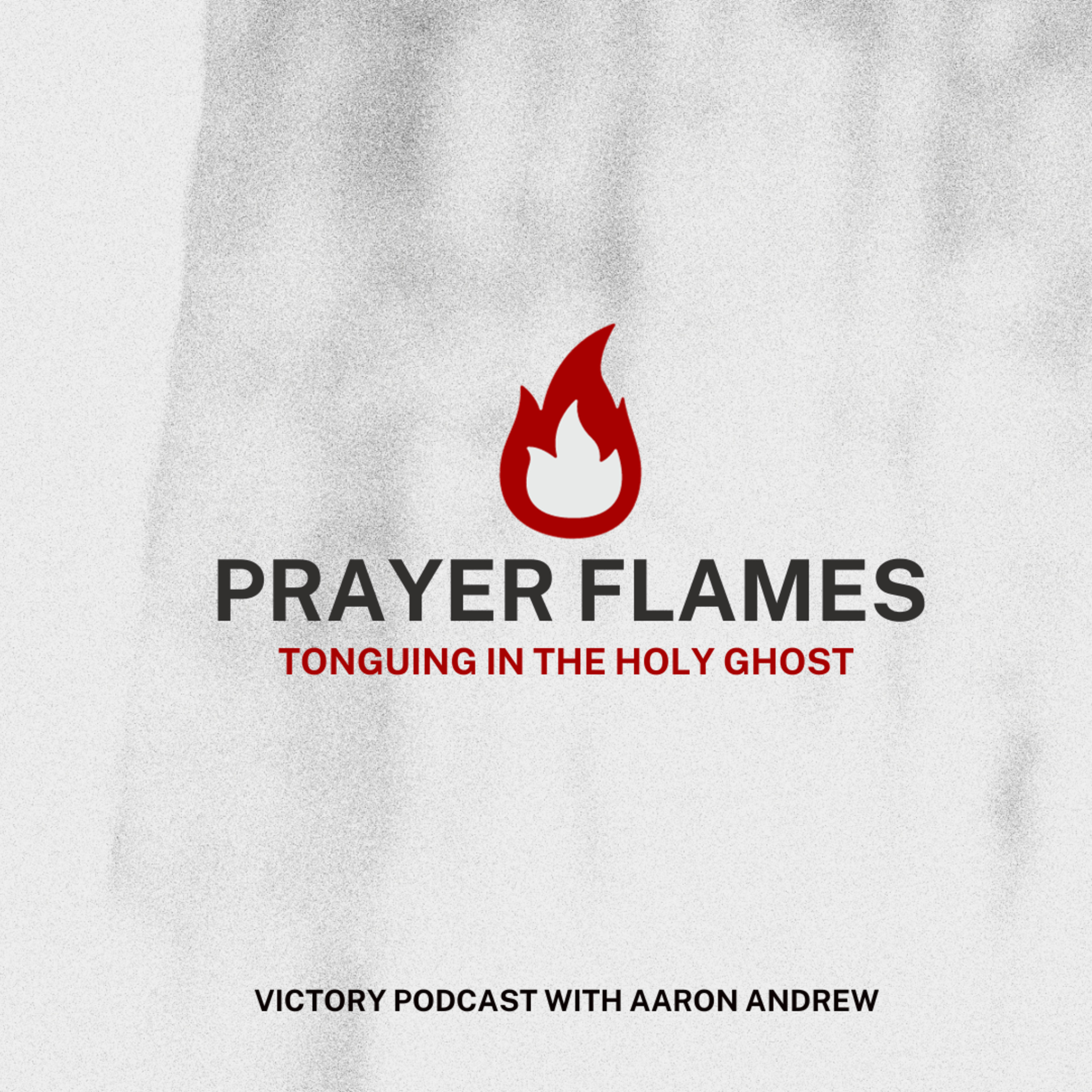Prayer Flames: Tonguing In The Holy Ghost  episode artwork
