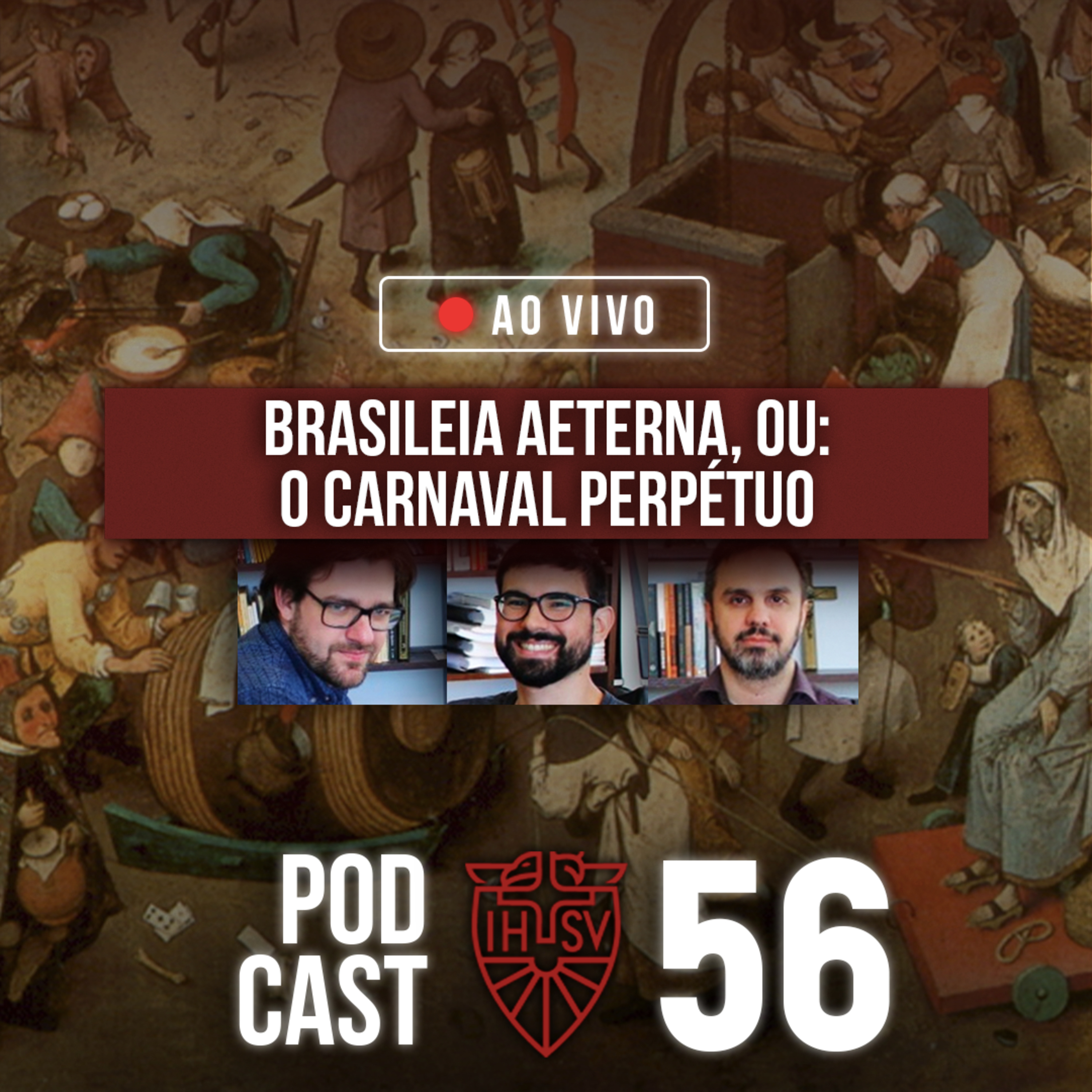 Episódio 56: Brasileia Aeterna, ou: O Carnaval Perpétuo