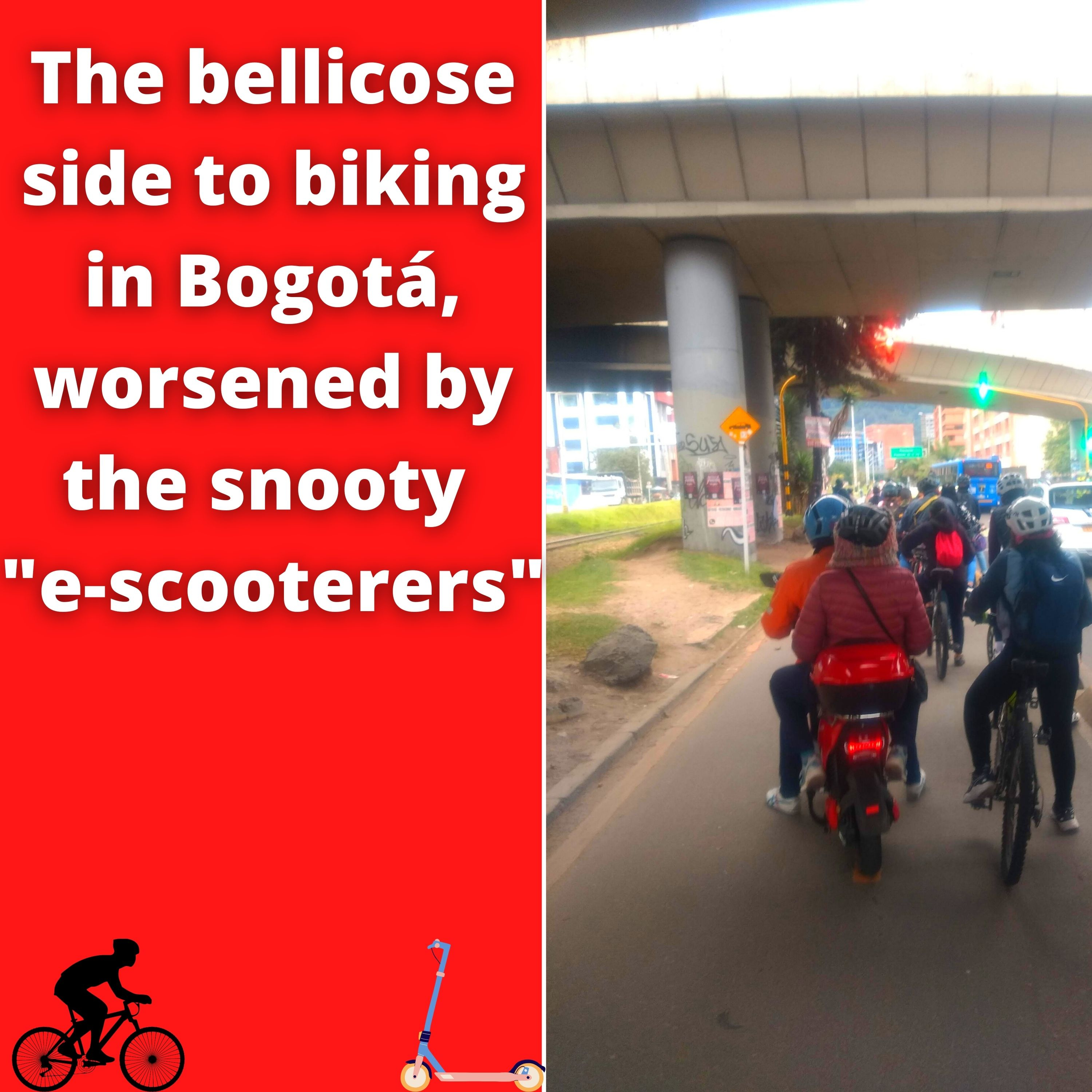 Audio blog: The bellicose side to biking in Bogotá, worsened by the snooty "e-scooterers" episode artwork