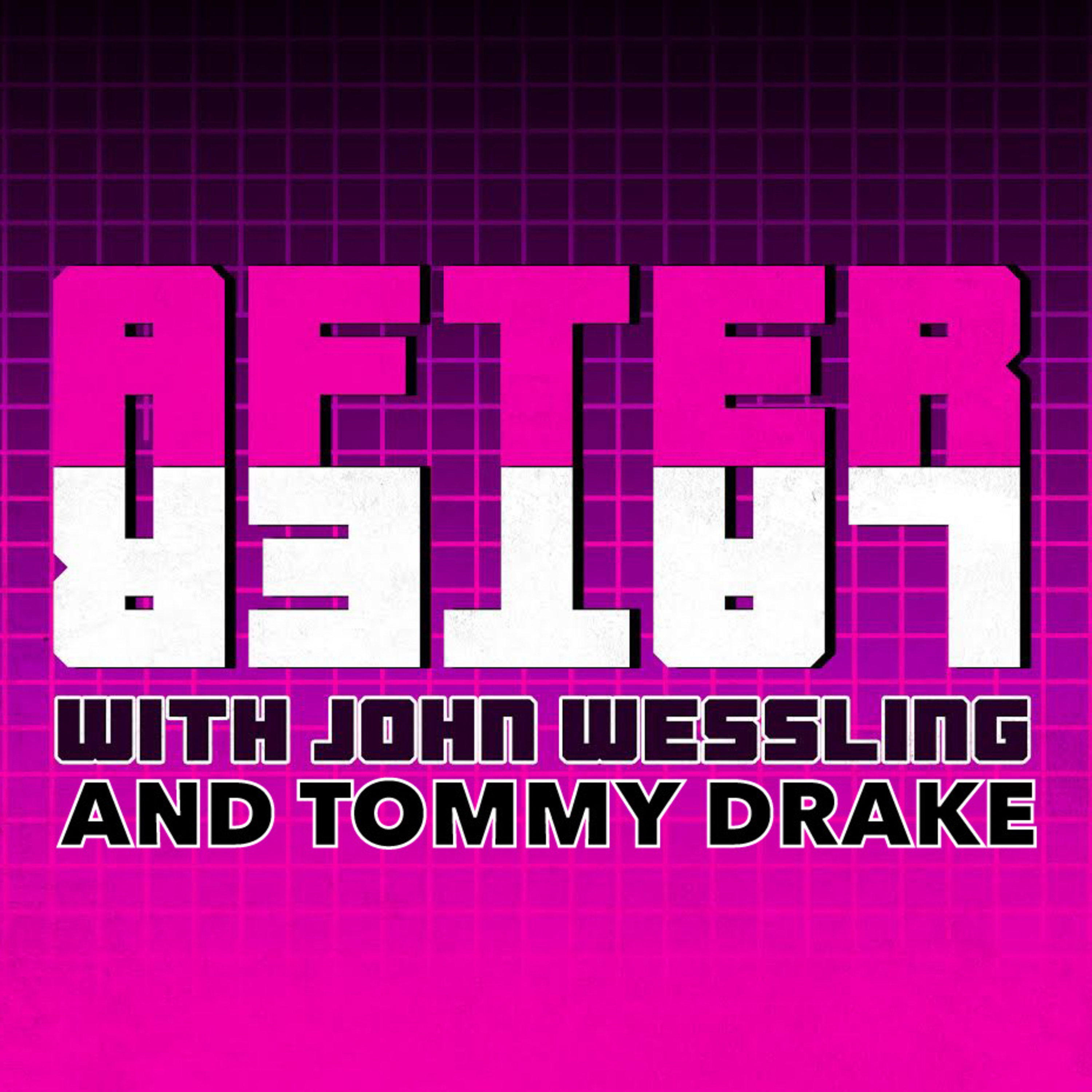 After Later with John Wessling and Tommy Drake