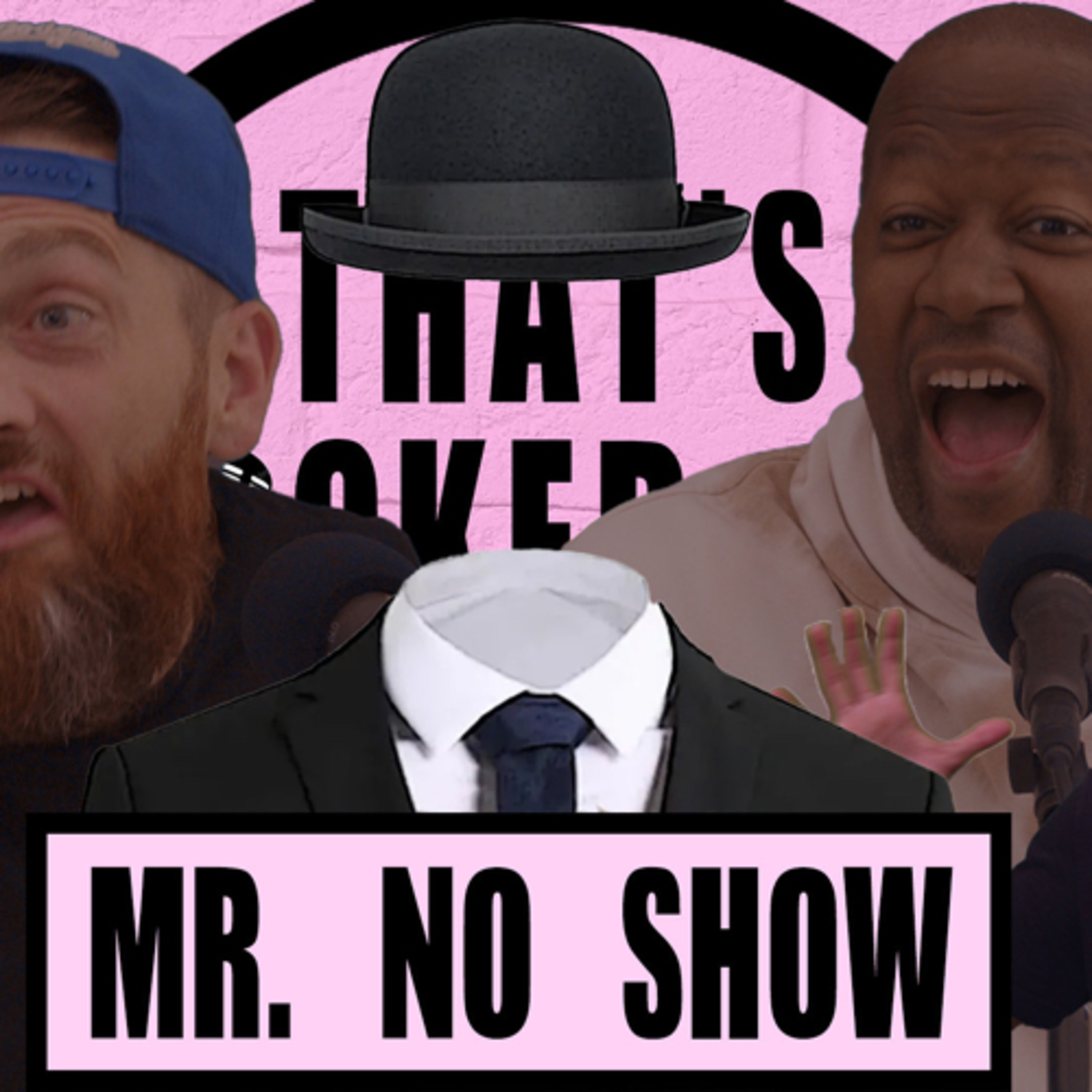 Episode 30 | Special Guest: Mr. No Show