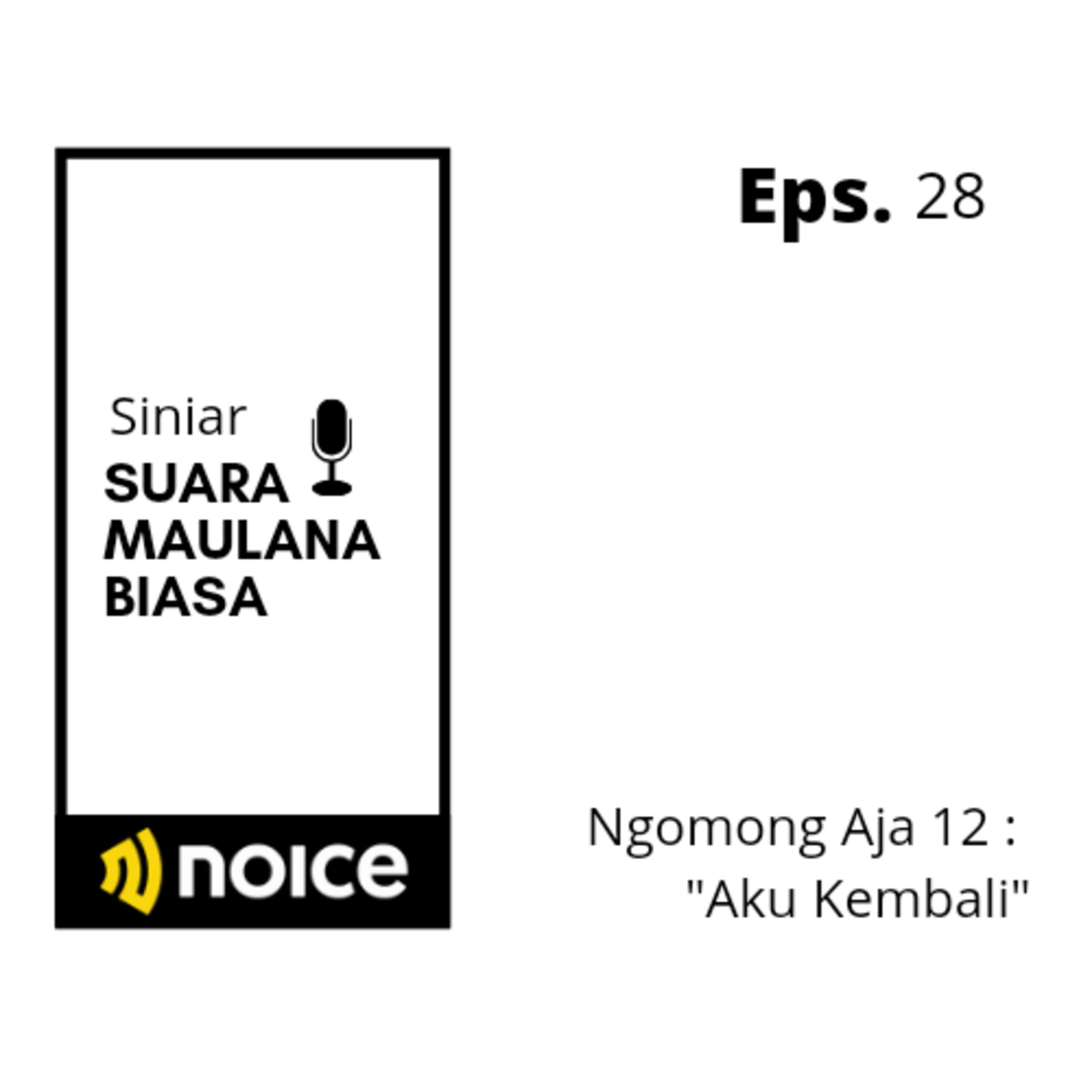 Ngomong Aja 12 : Aku kembali