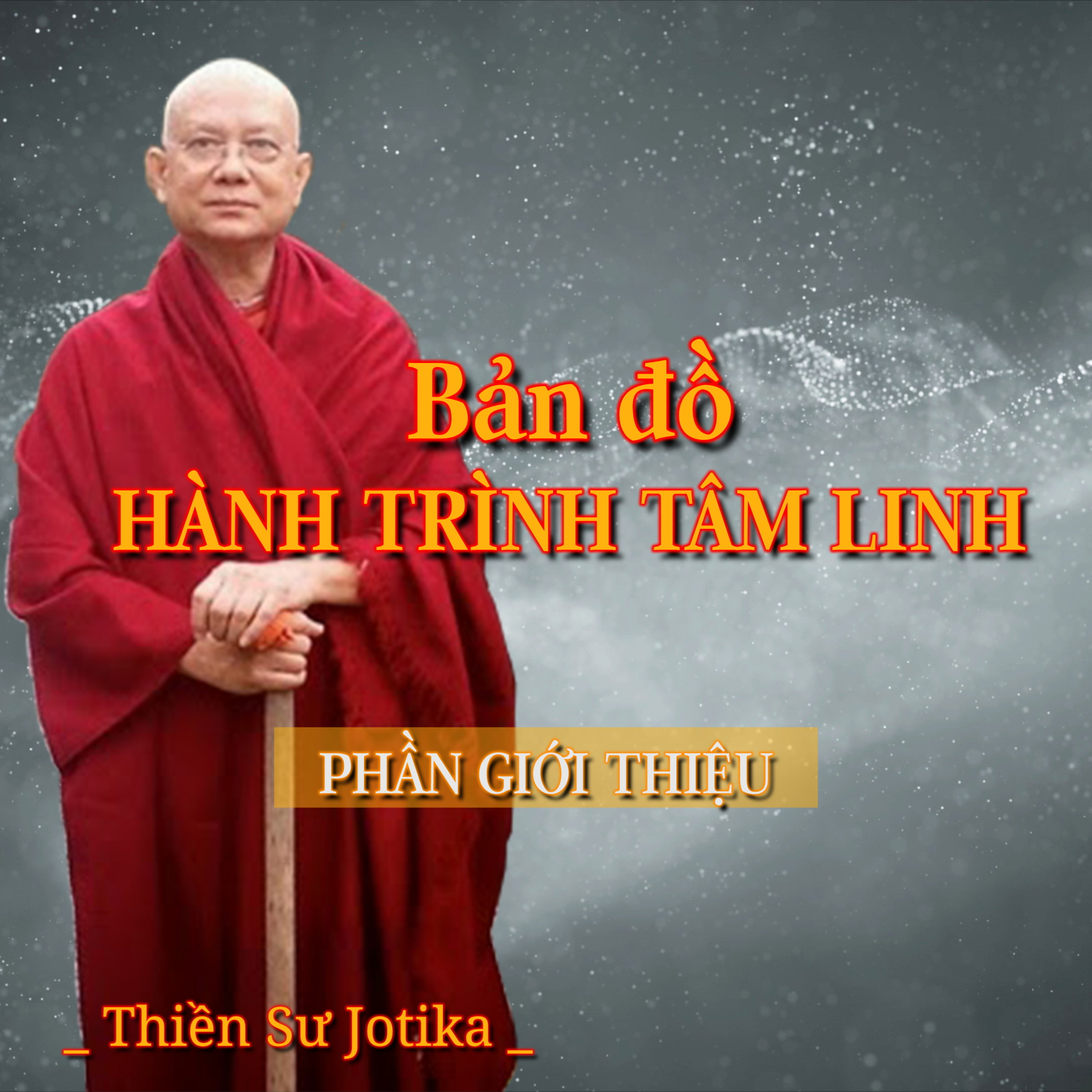 Bản đồ hành trình tâm linh | Phần giới thiệu - Thiền Sư Jotika episode artwork
