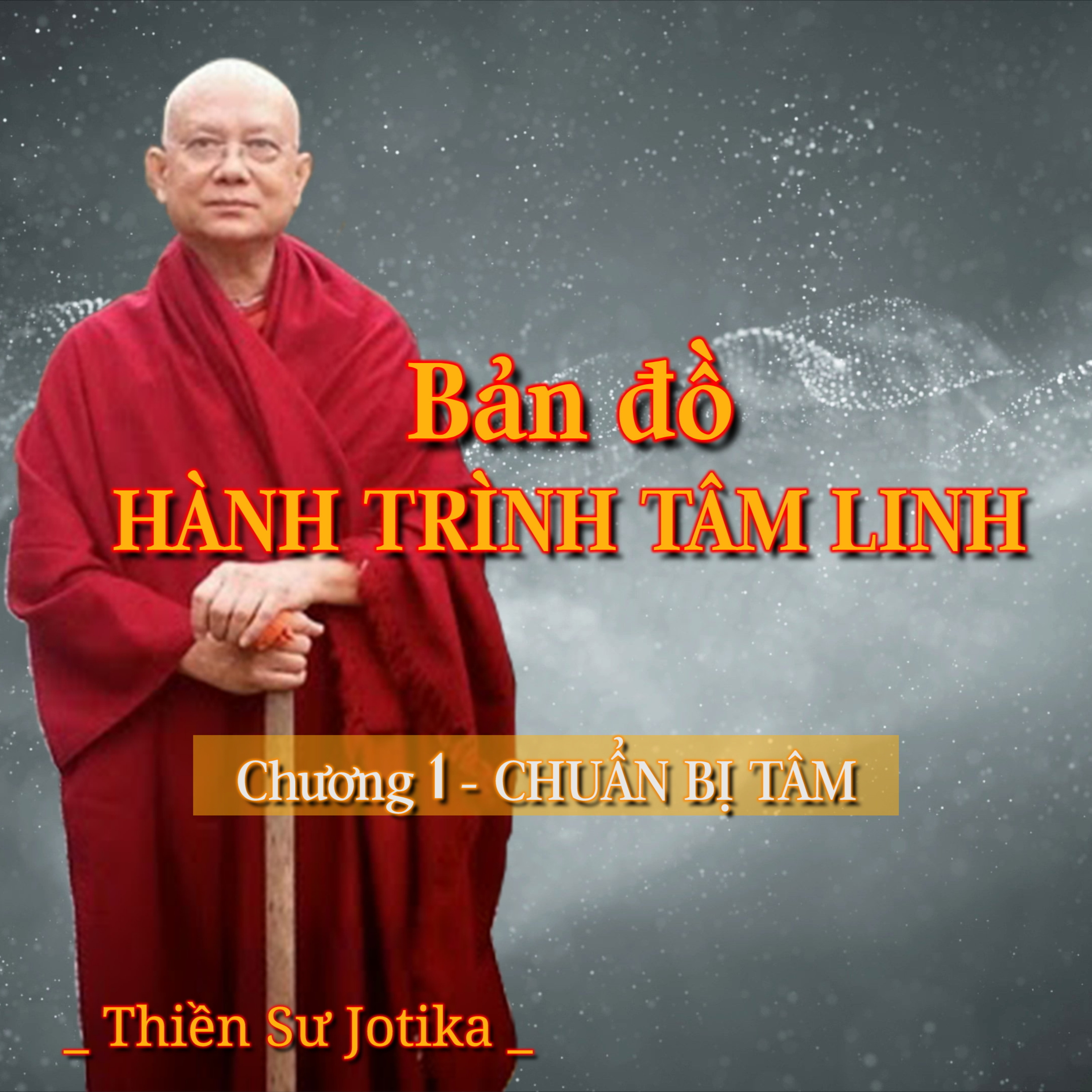 Bản đồ hành trình tâm linh | Chương 1. Chuẩn bị tâm - Thiền Sư Jotika episode artwork