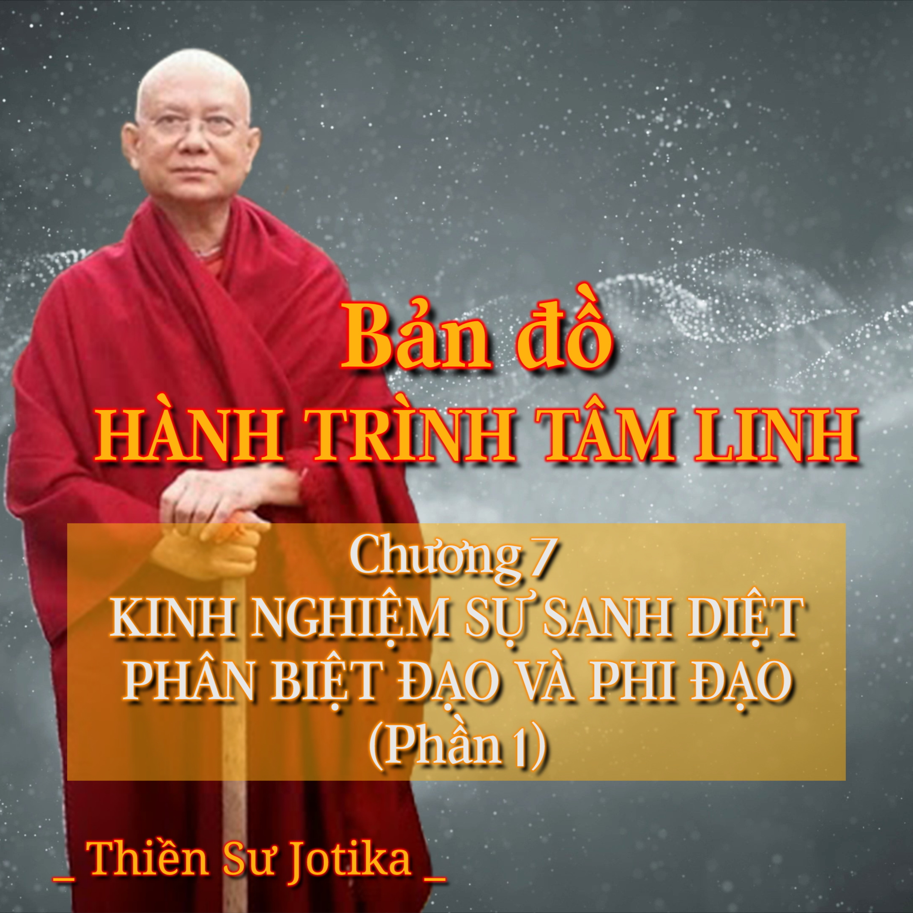 Bản đồ hành trình tâm linh | Chương 7. Tuệ Giác thứ tư (Phần 1) - Thiền Sư Jotika episode artwork