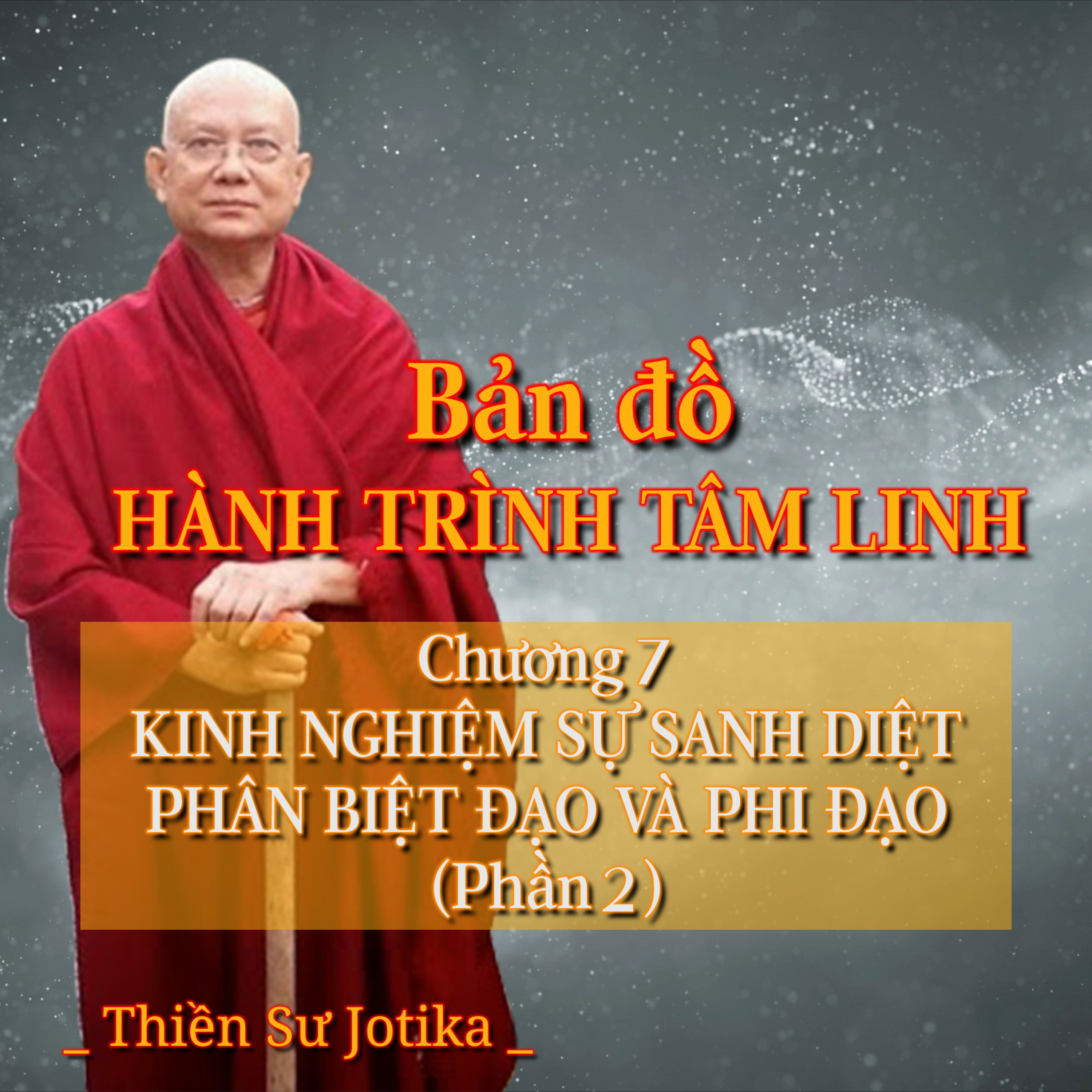Bản đồ hành trình tâm linh | Chương 7. Tuệ Giác thứ tư (Phần 2) - Thiền Sư Jotika episode artwork
