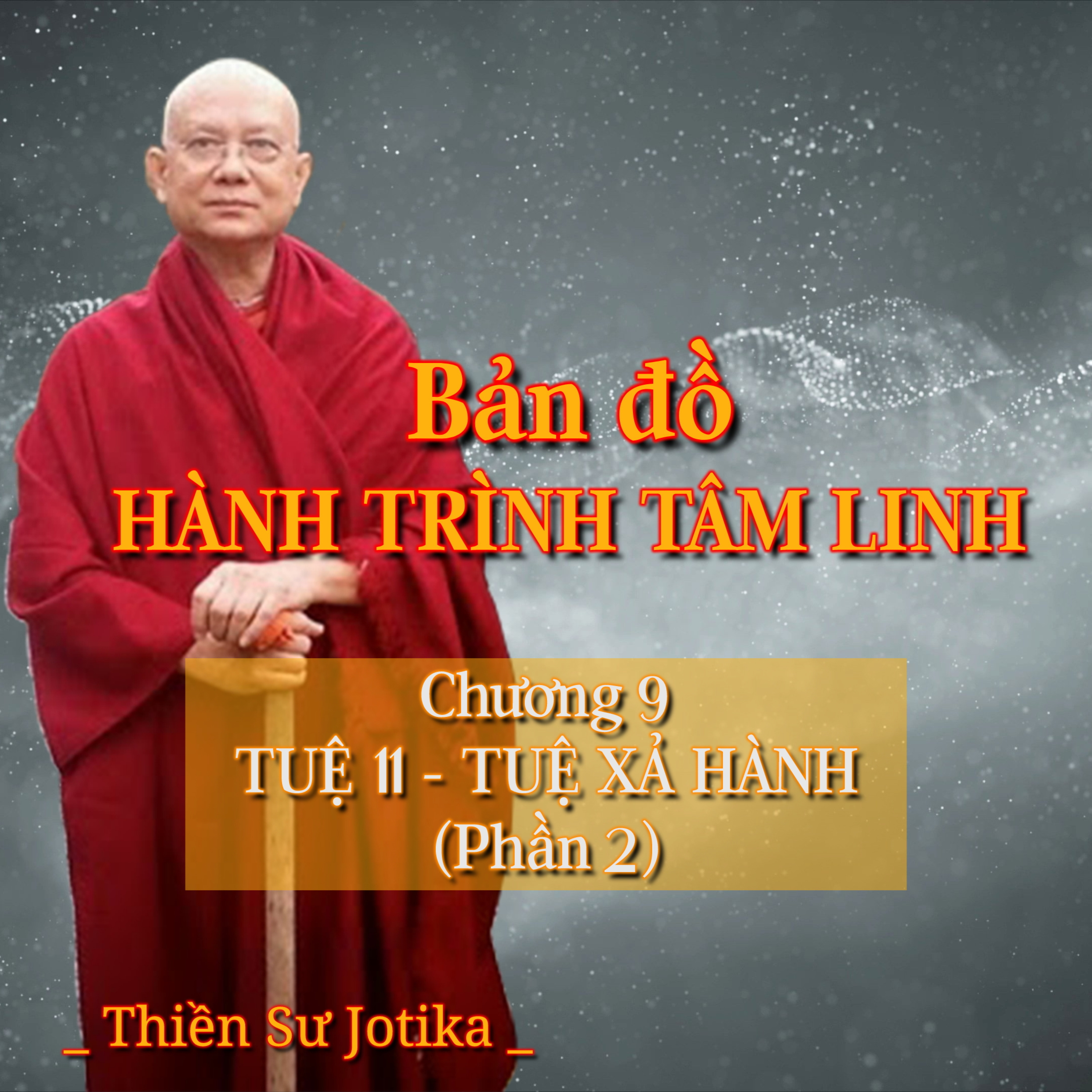 Bản đồ hành trình tâm linh | Chương 9. Tuệ Giác thứ 11 (Phần 2) - Thiền Sư Jotika episode artwork