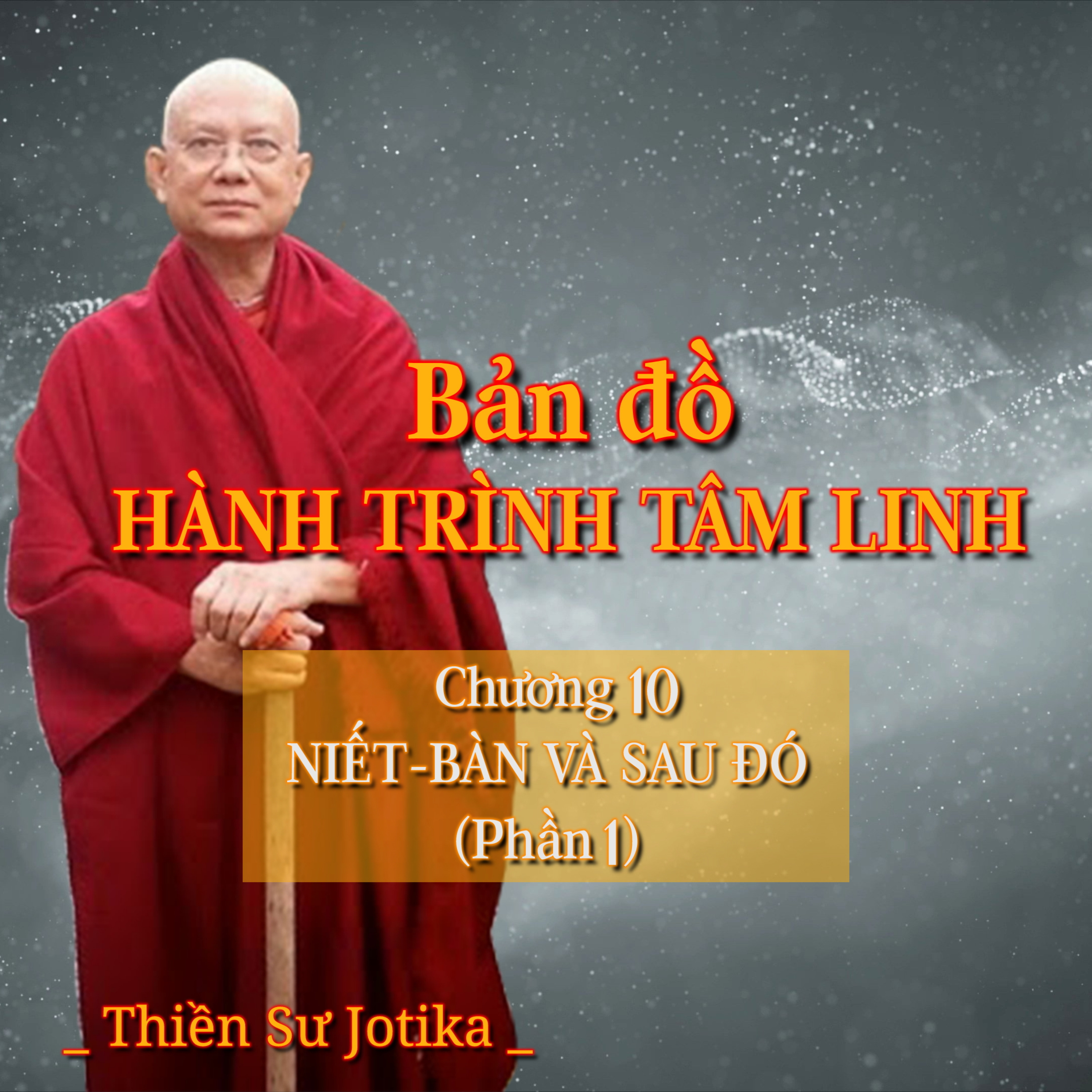 Bản đồ hành trình tâm linh | Chương 10. Niết-Bàn và sau đó (Phần 1) - Thiền Sư Jotika episode artwork