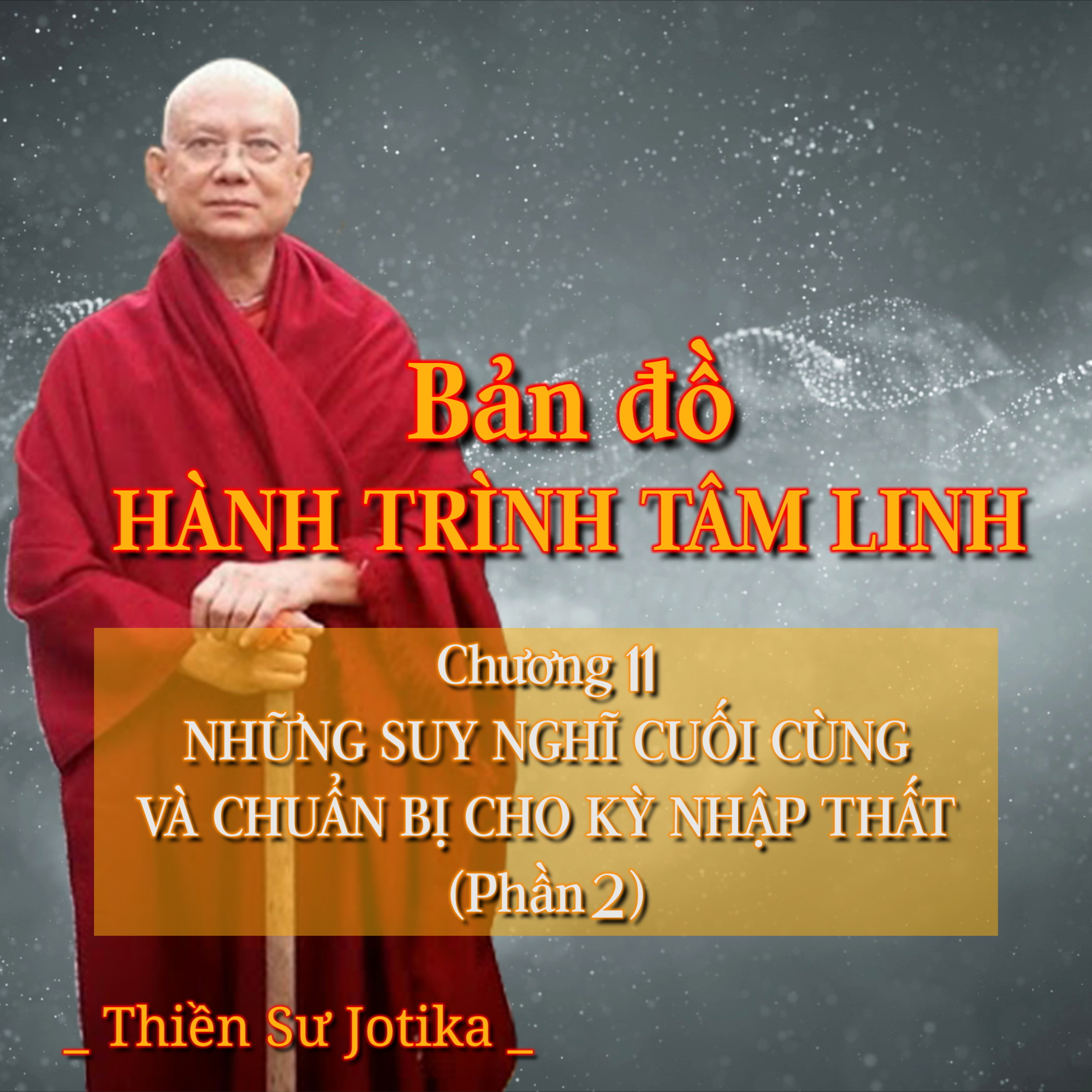 Bản đồ hành trình tâm linh | Chương 11. Những suy nghĩ cuối cùng và ... (Phần 2) - Thiền Sư Jotika episode artwork
