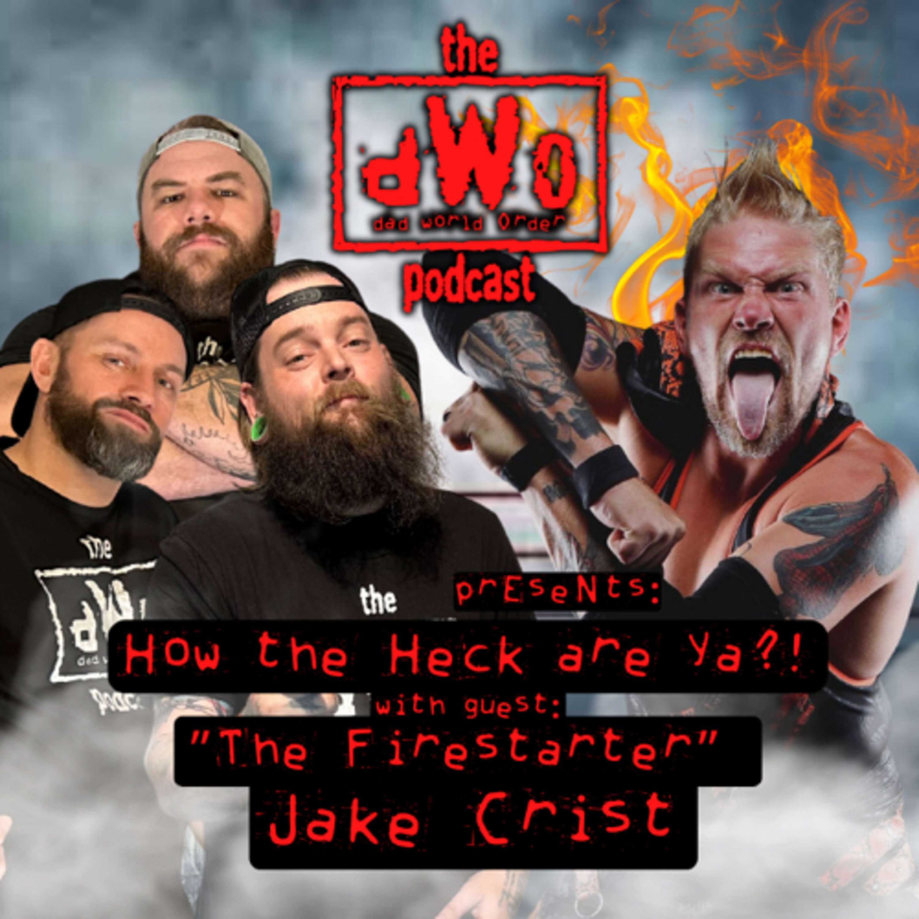 How the Heck are Ya?! with returning guest “The Firestarter” Jake Crist episode artwork