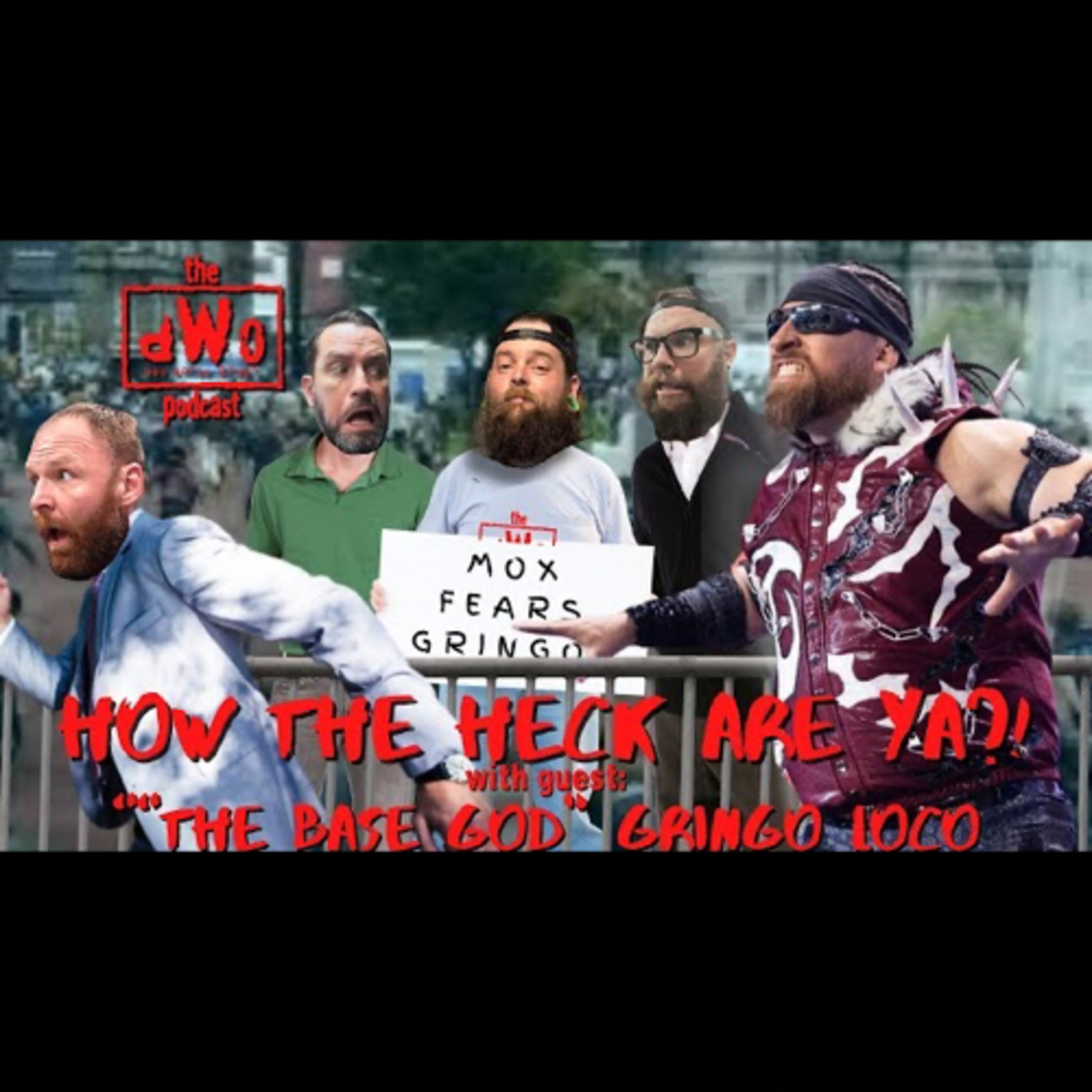 How the Heck are Ya?! with returning guest, “The Base God” Gringo Loco episode artwork