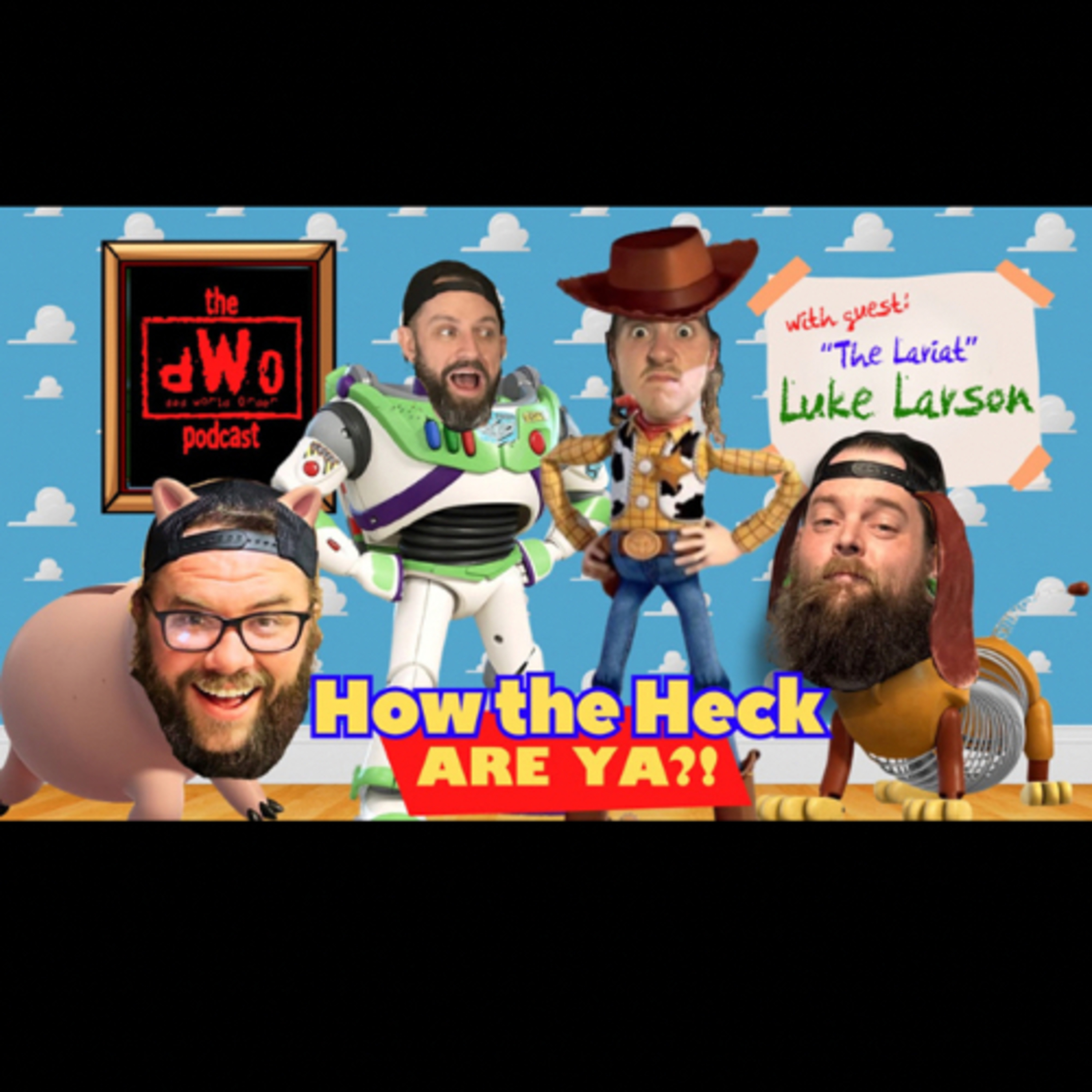 How the Heck are Ya?! with guest NWF Unified Champion “The Lariat” Luke Larson episode artwork
