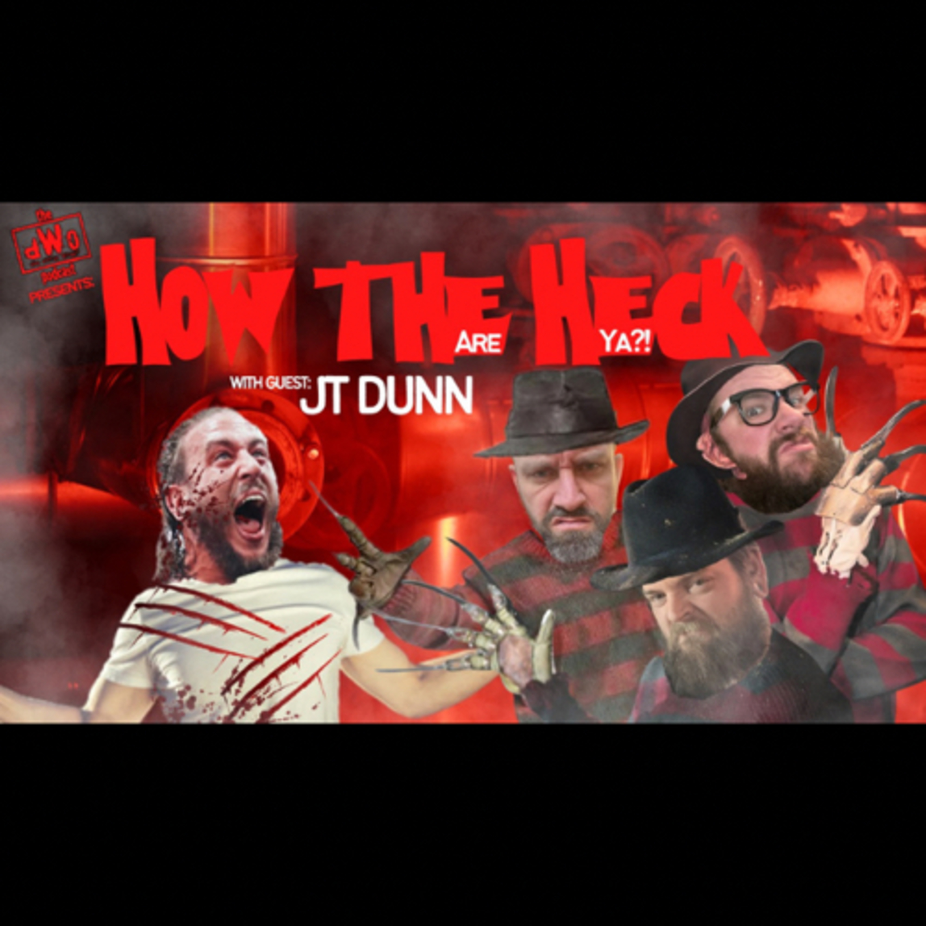 How the Heck are Ya?! with guest Leader of “The Unit”, JT Dunn aka @m3rk_thebadguy episode artwork
