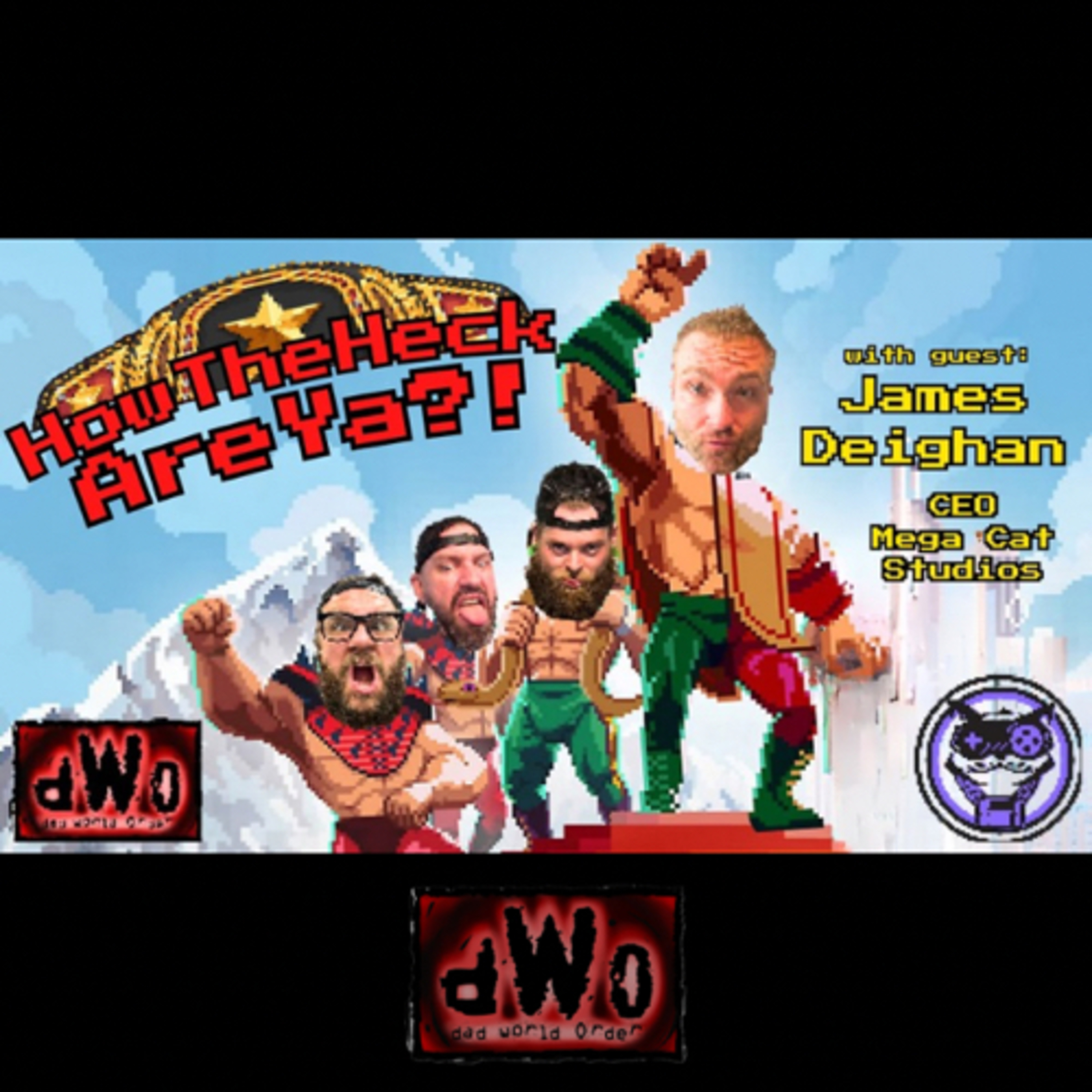 How the Heck are Ya?! with guest: Mega Cat Studios CEO, James Deighan episode artwork