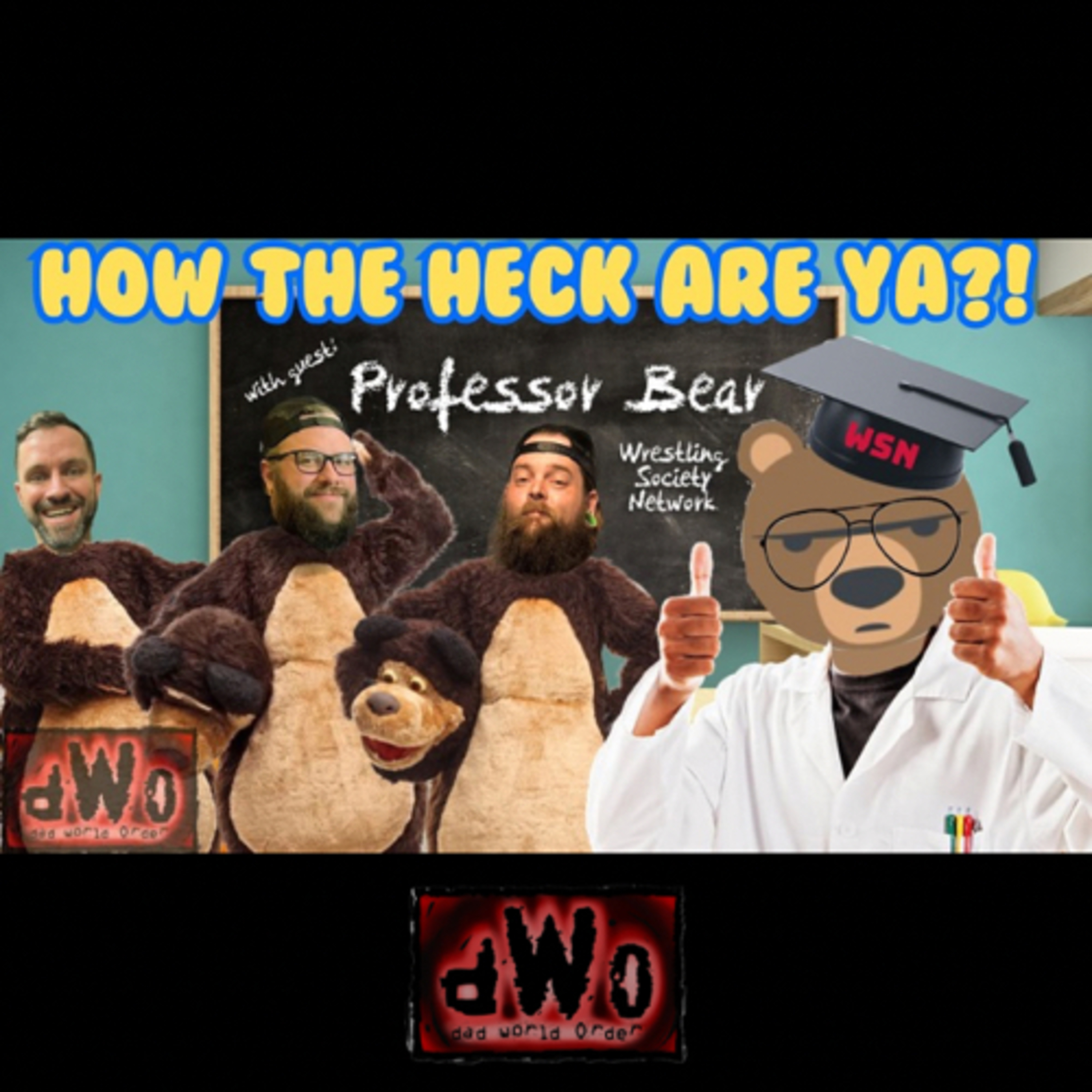 How the Heck are Ya?! with guest Professor Bear from The Wrestling Society Network episode artwork