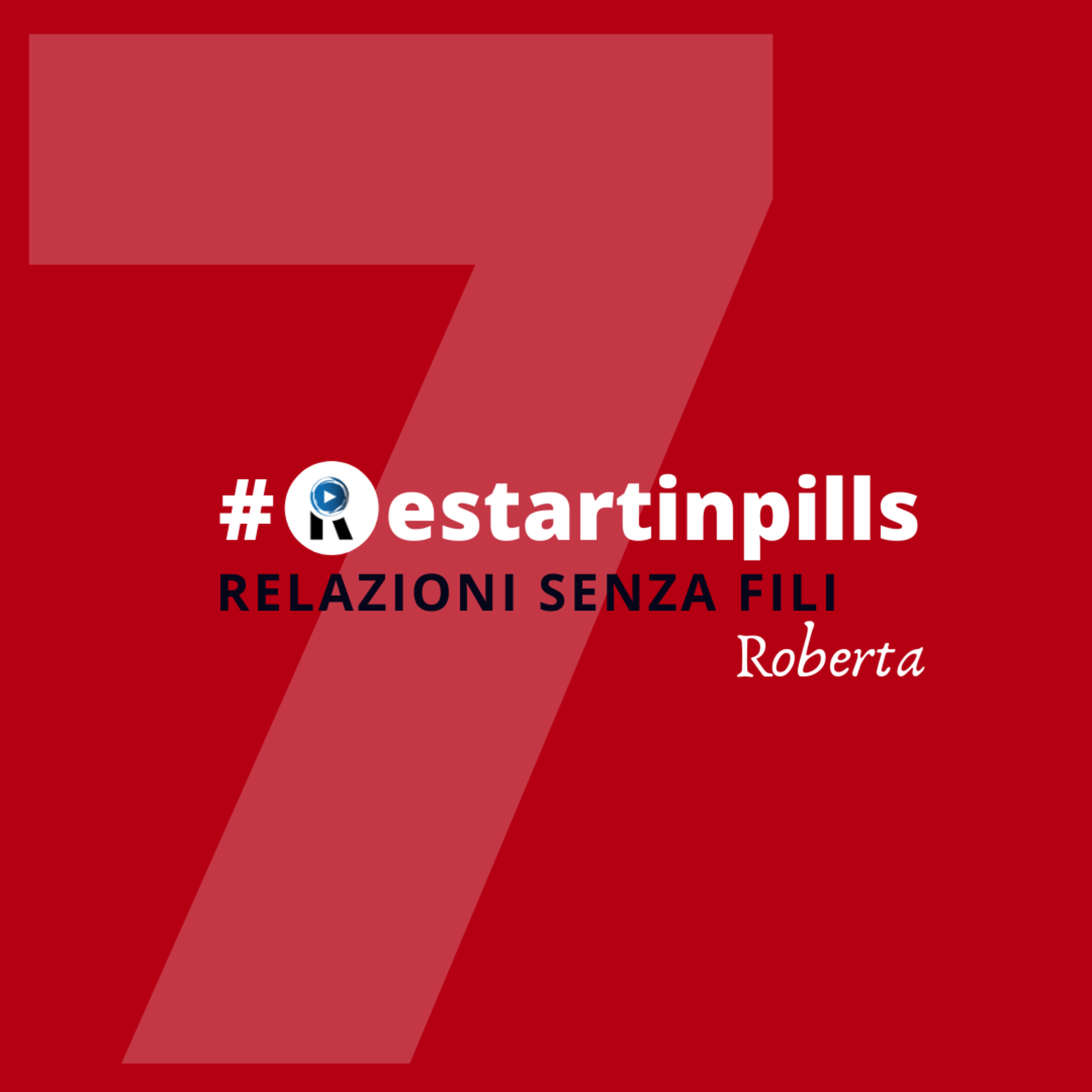 #ReStartinpills 7: "Relazioni senza fili" (per la rubrica - Storie dalla provincia - ) ROBERTA