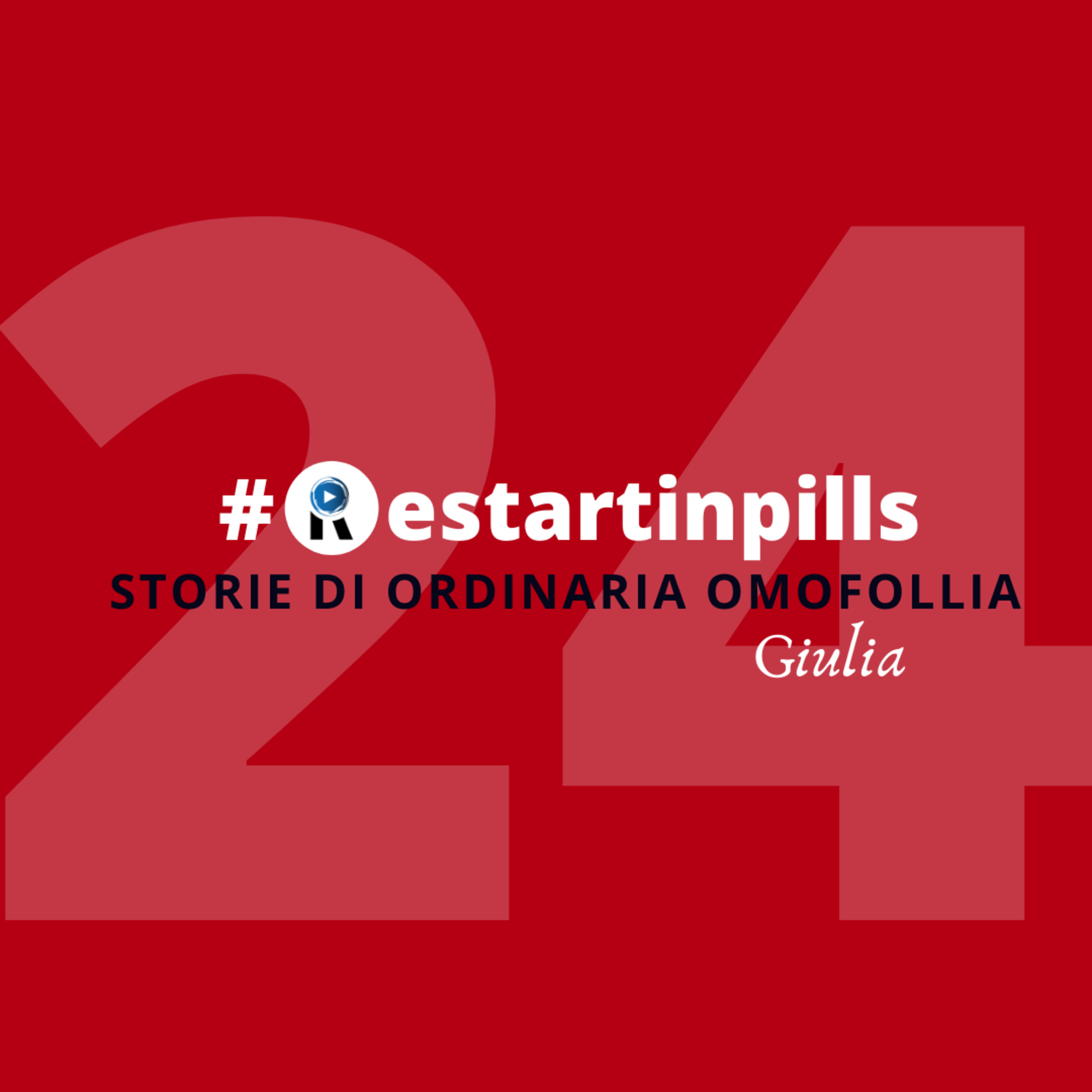 #ReStartinpills 24: "Storie di ordinaria omofollia" (per la rubrica - Cinefilia in casa ReStart - ) GIULIA
