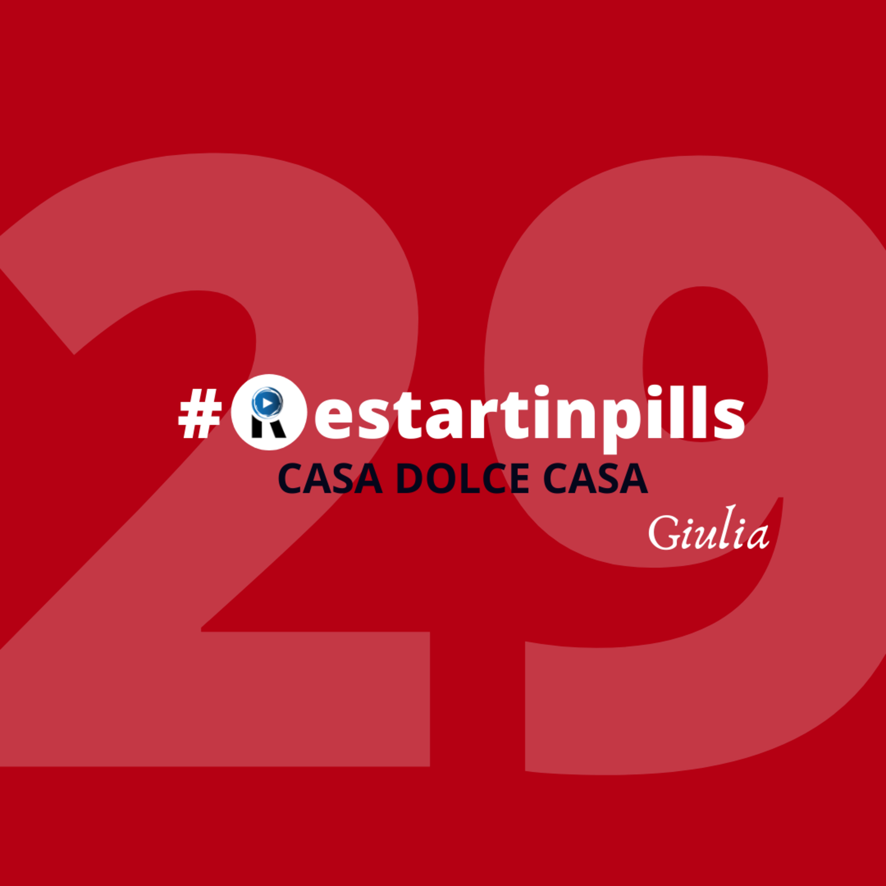 #ReStartinpills 29: "Casa dolce casa" (per la rubrica - Cinefilia in casa ReStart - ) GIULIA