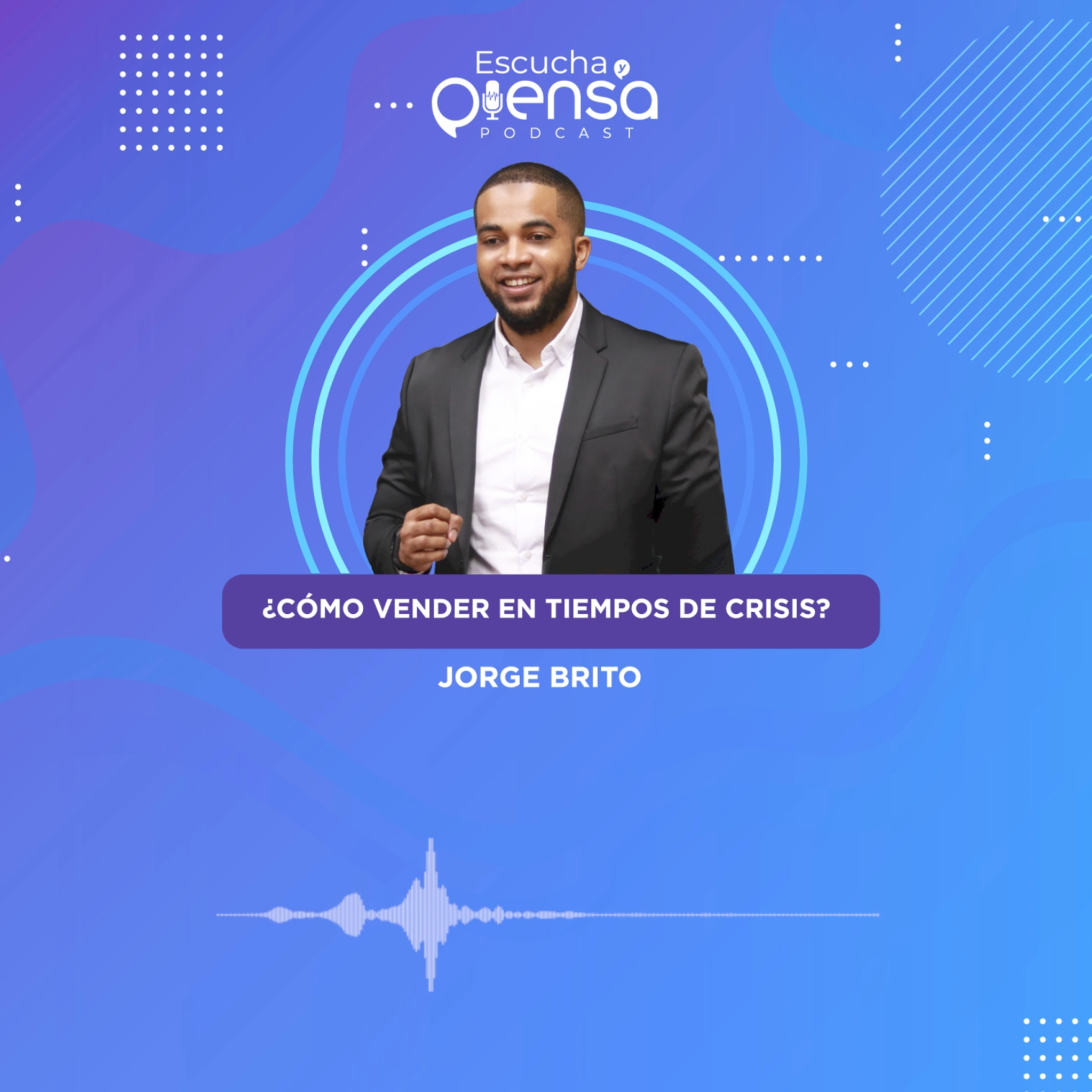 ¿Cómo vender en tiempos de crisis? Ι Ep.3 episode artwork