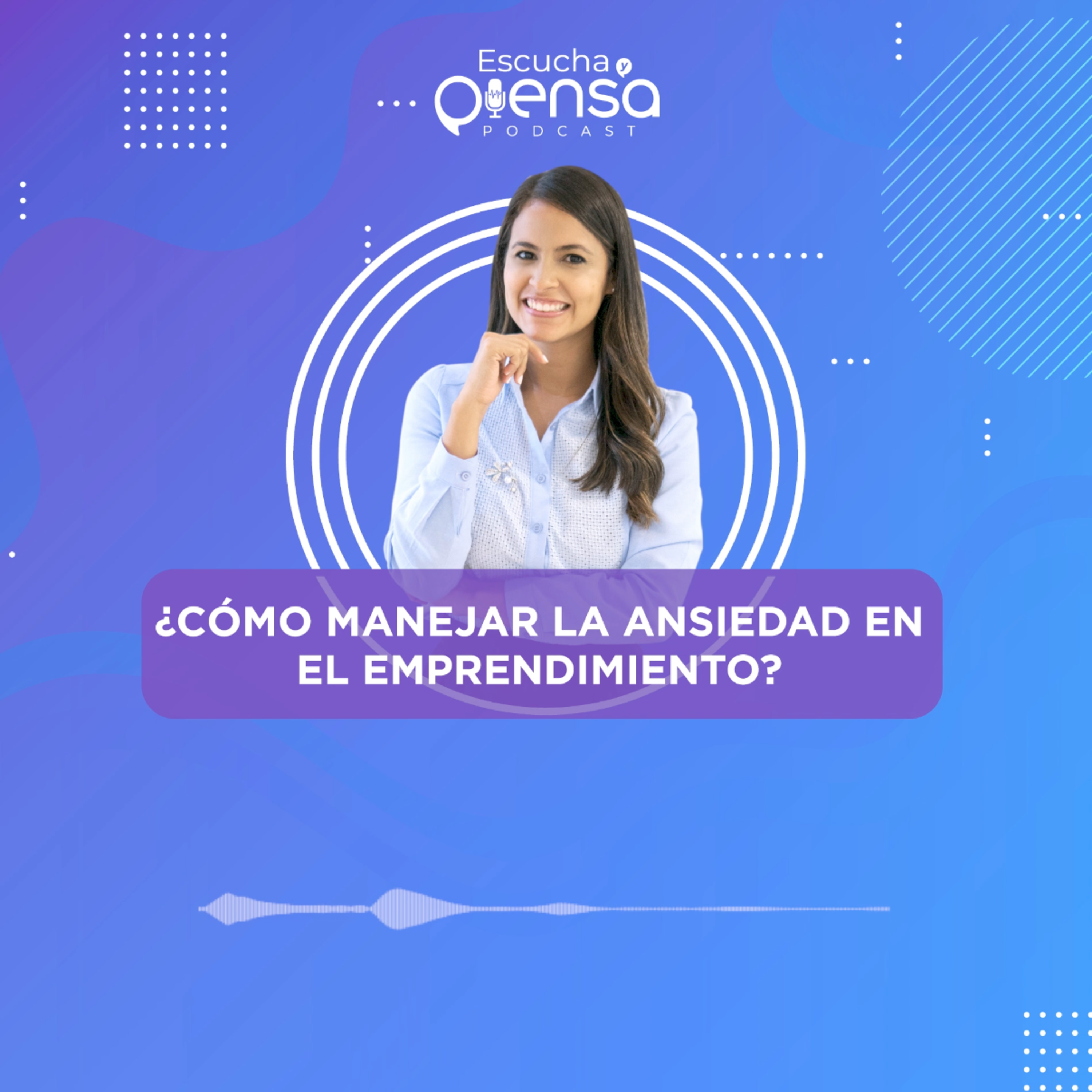 ¿Cómo manejar la ansiedad en el emprendimiento? |Ep.5 episode artwork