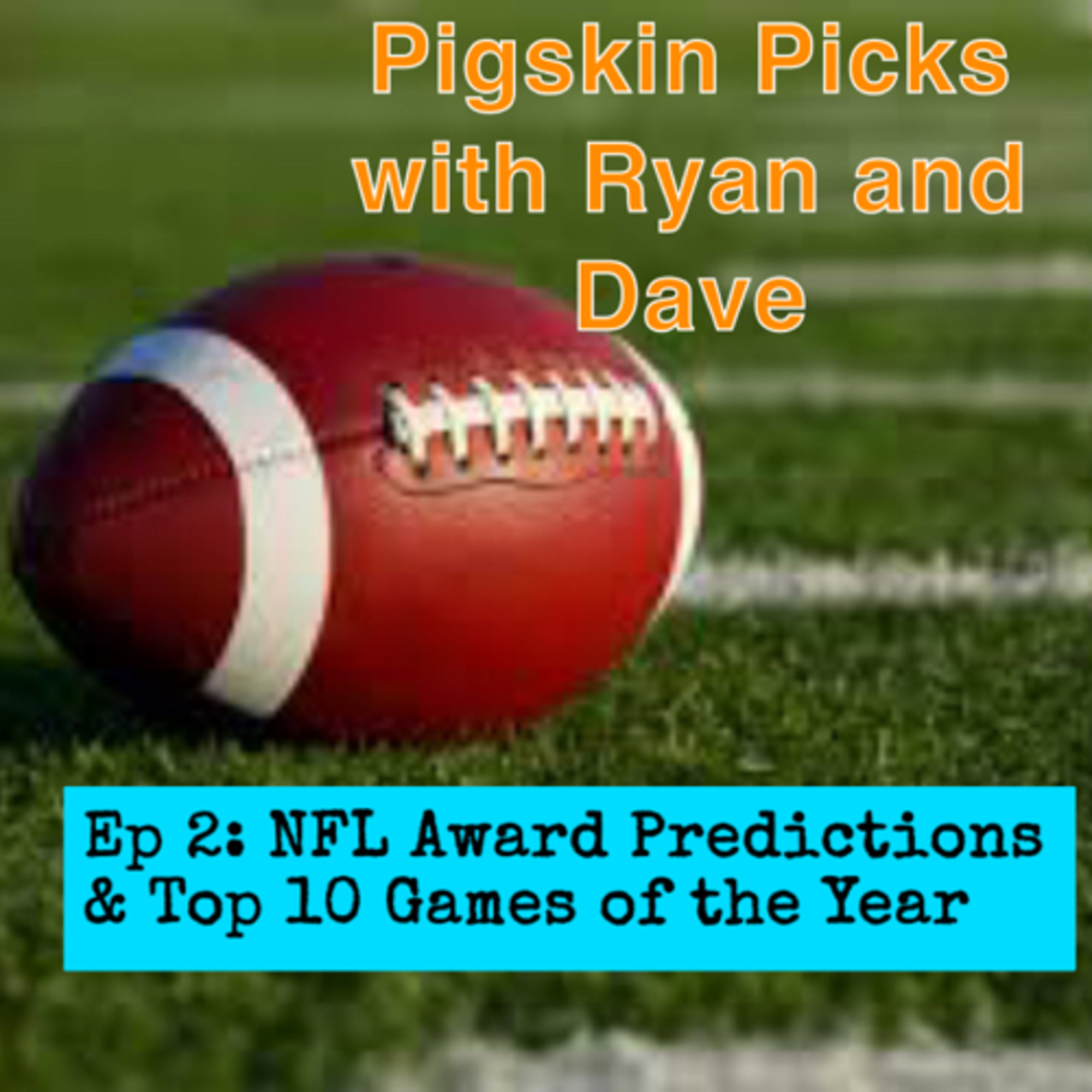 Pigskins Picks with Ryan and Dave