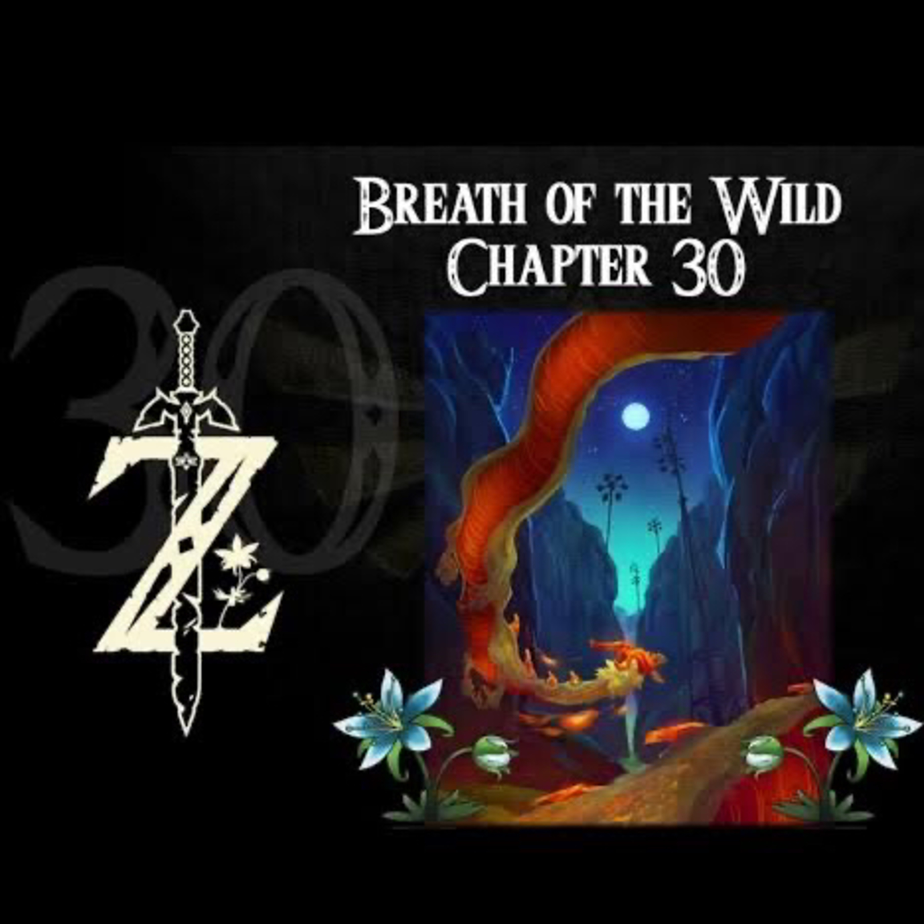 Breath of the Wild- a novelisation by Zed of Ages- Chapter 30 episode artwork