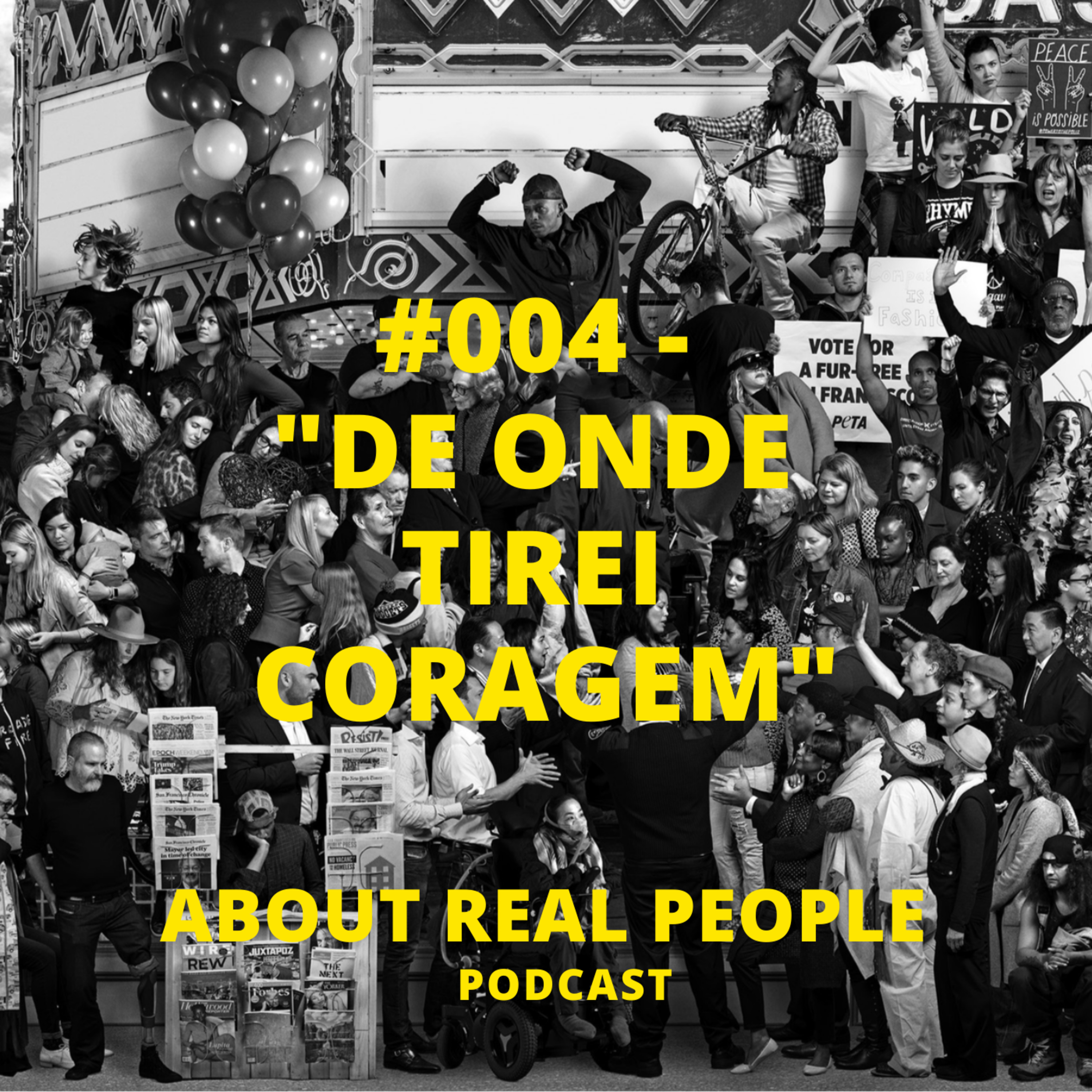 #004 - "de onde tirei CORAGEM"