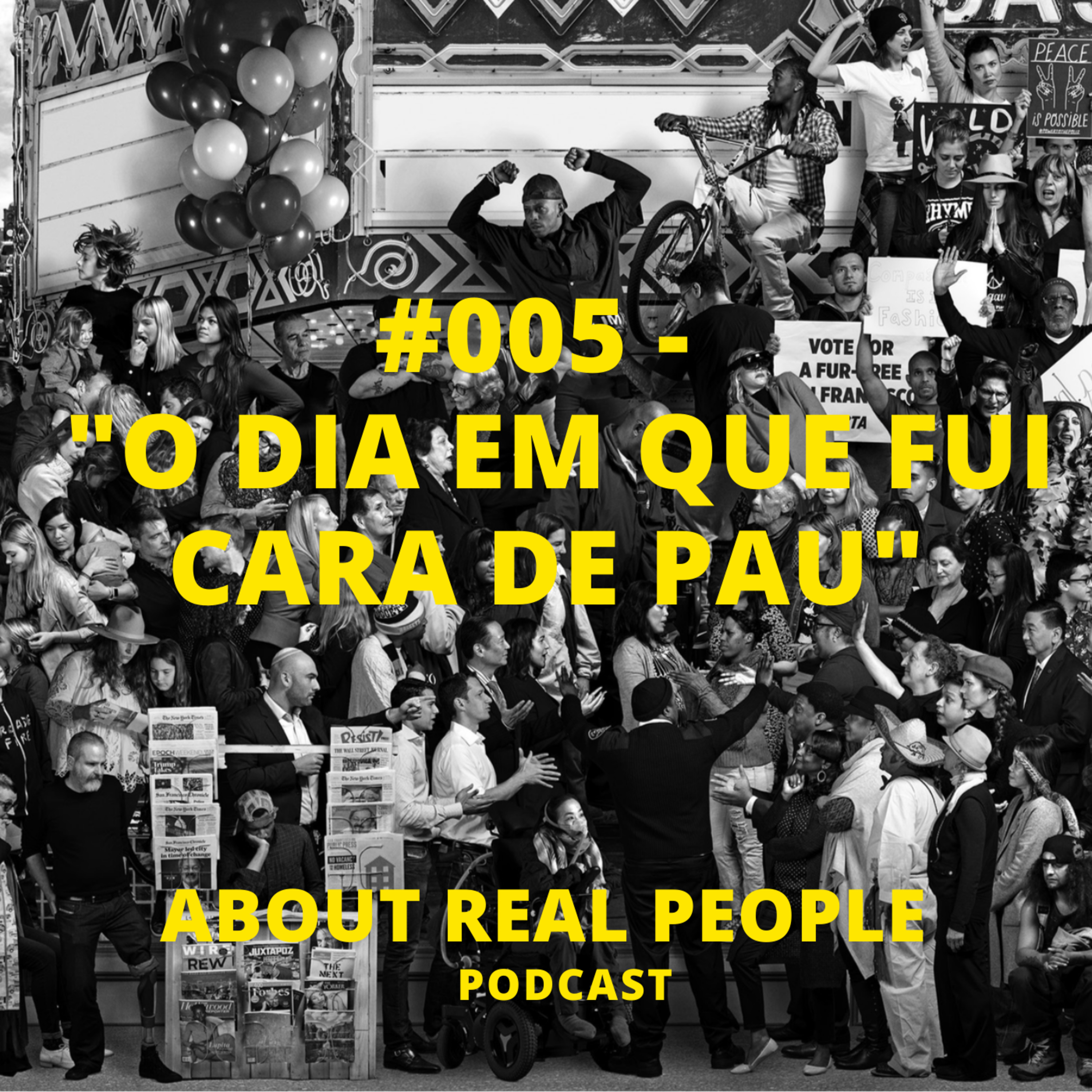#005 - "o dia em que fui cara de pau"