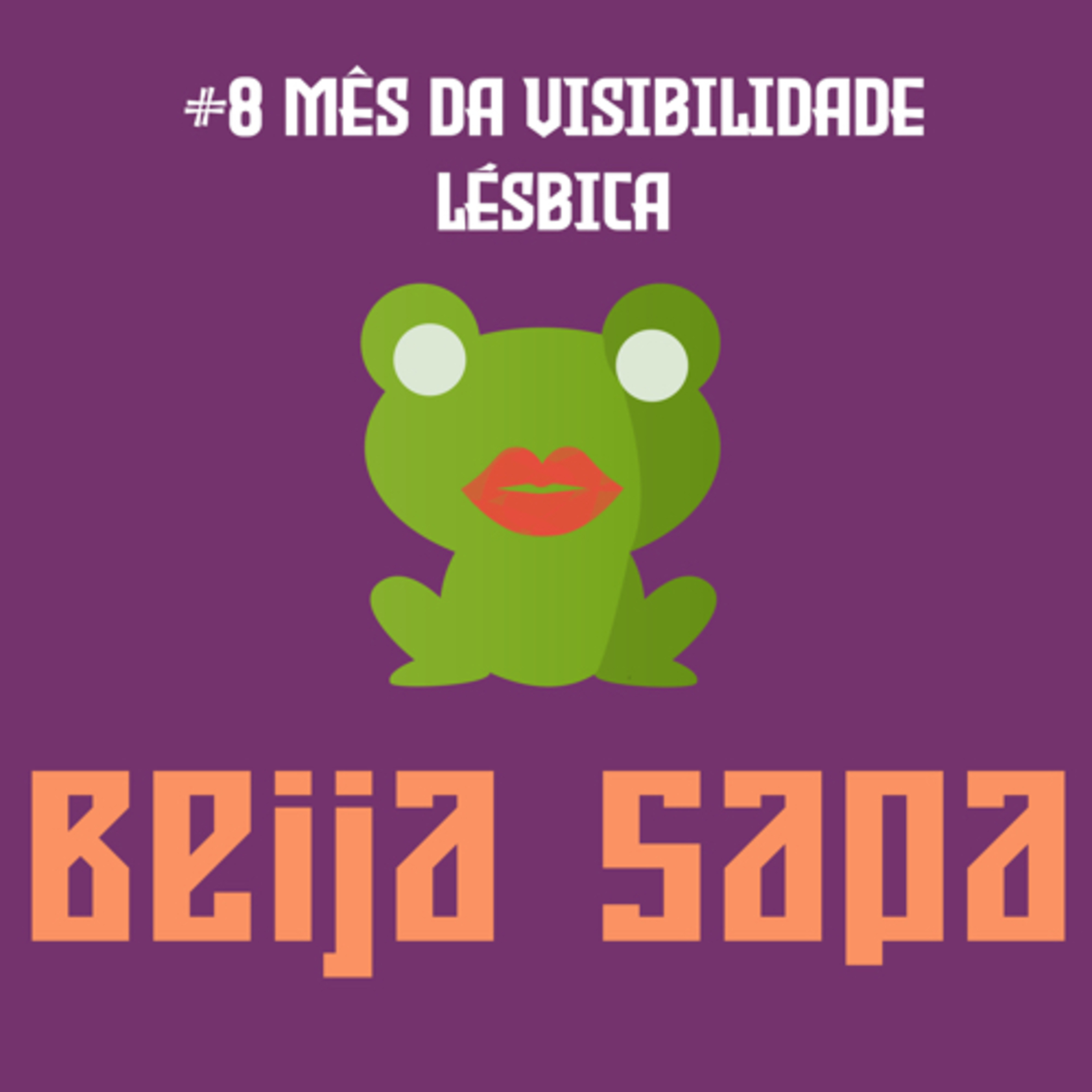 Mês da Visibilidade Lésbica | Beija Sapa #8 episode artwork
